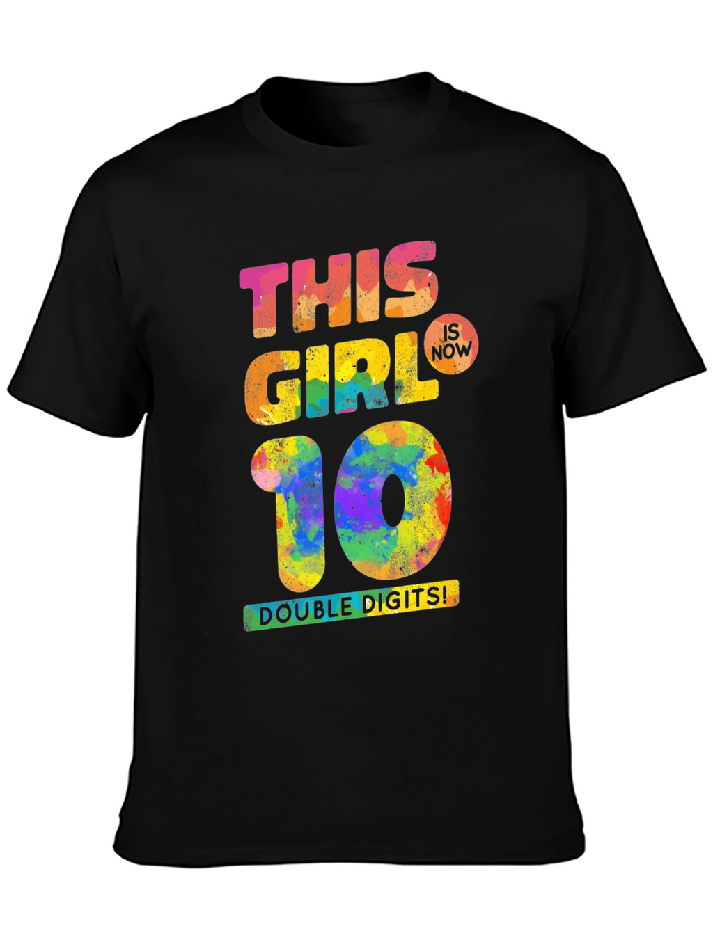 This Girl Is Now 10 T-Shirt