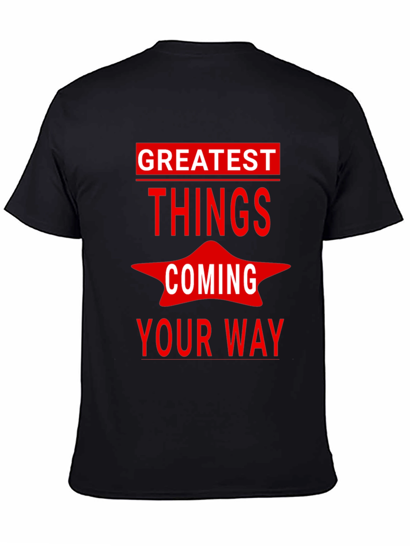 Greatest Things Coming Your Way Graphic Tee