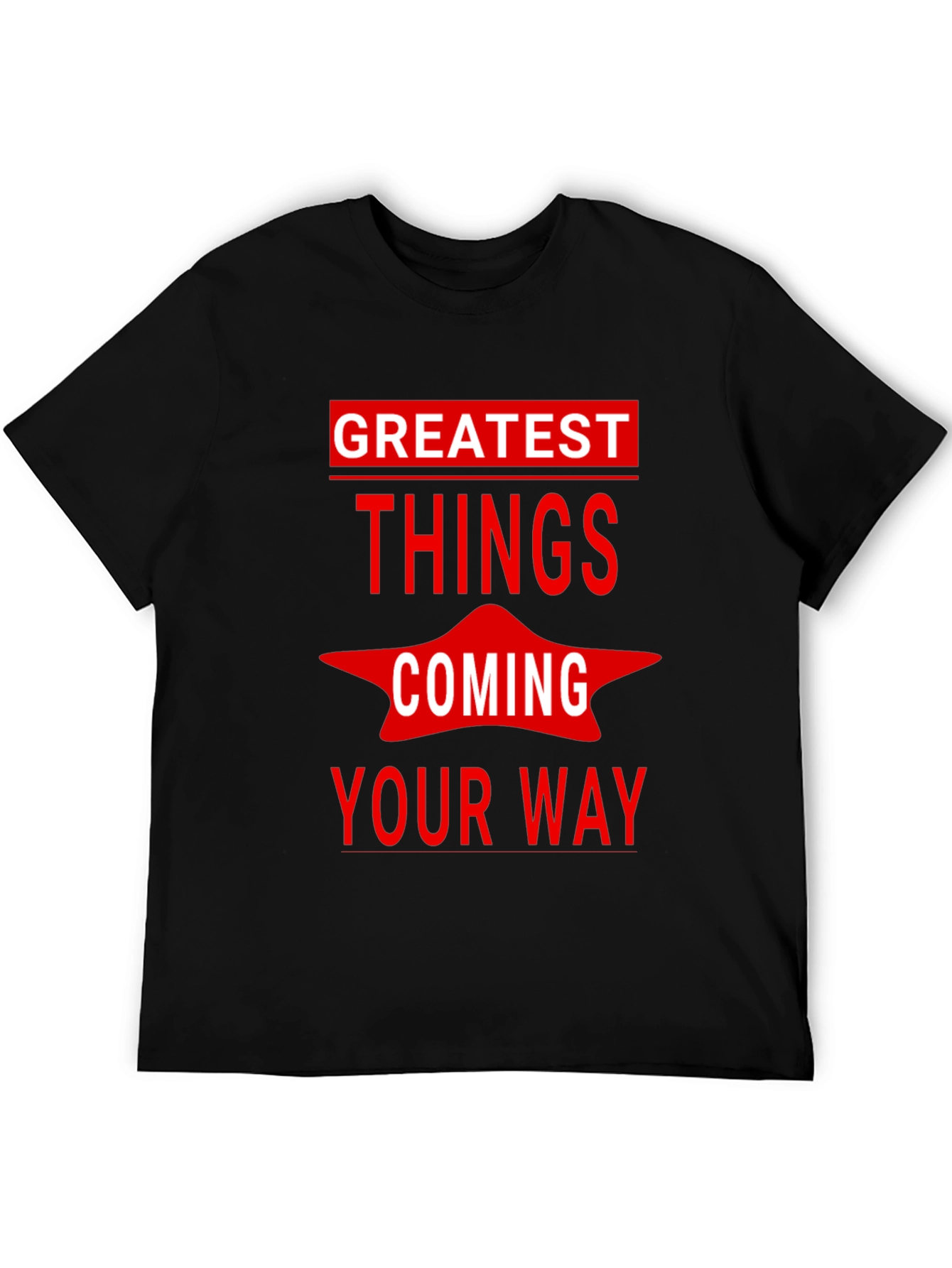 Greatest Things Coming Your Way Graphic Tee