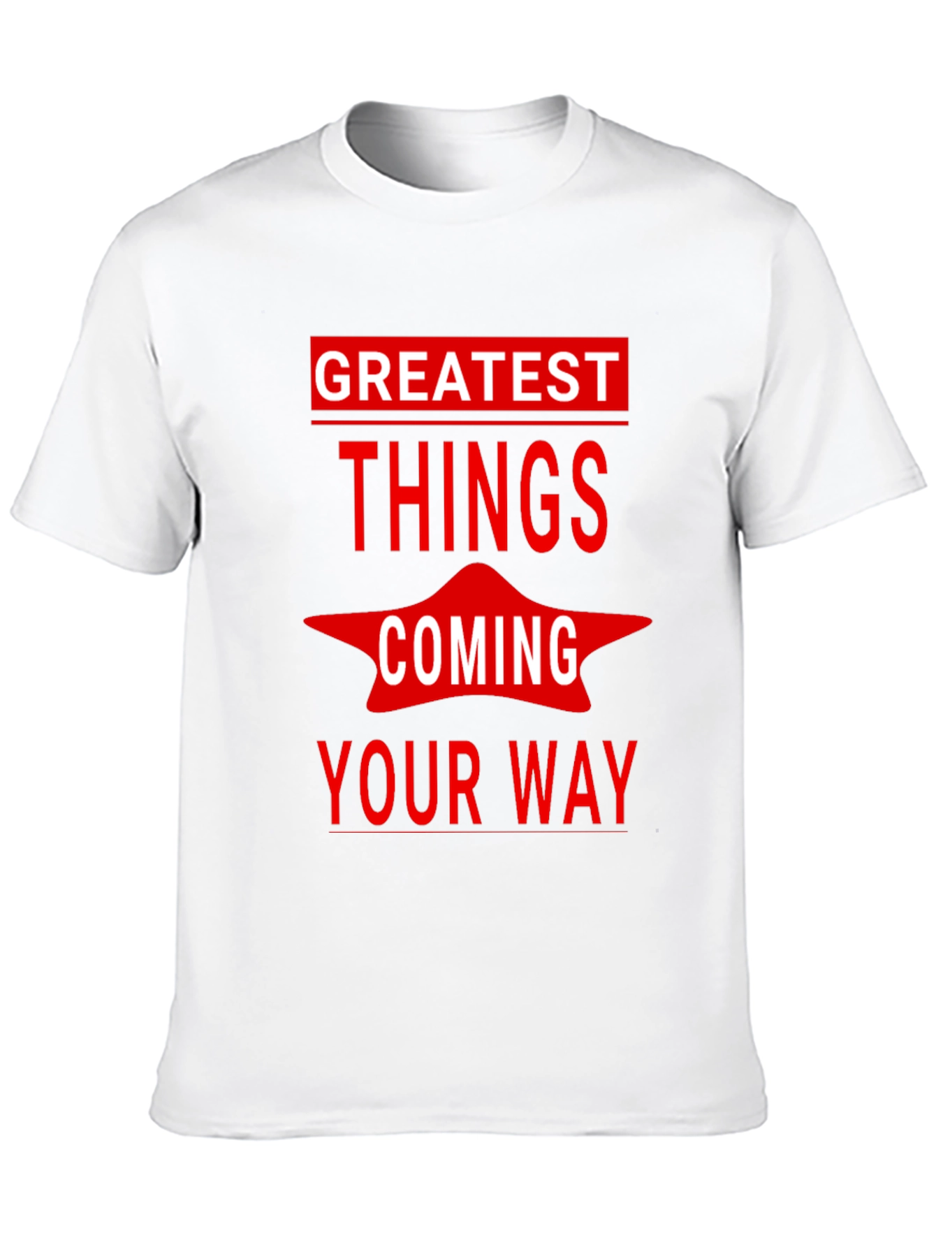 Greatest Things Coming Your Way Graphic Tee