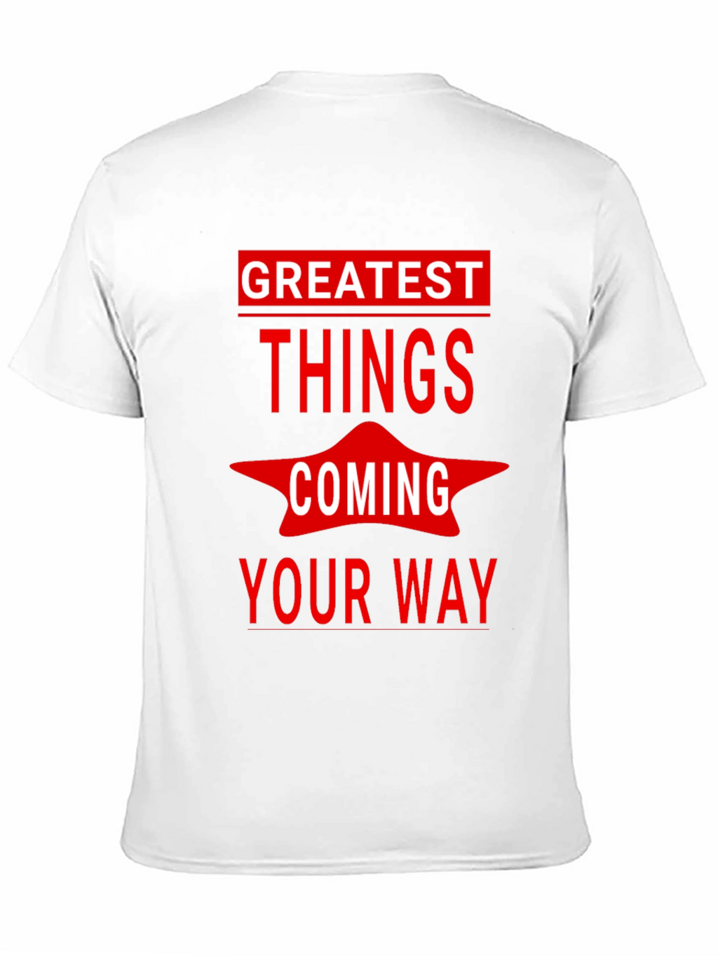 Greatest Things Coming Your Way Graphic Tee
