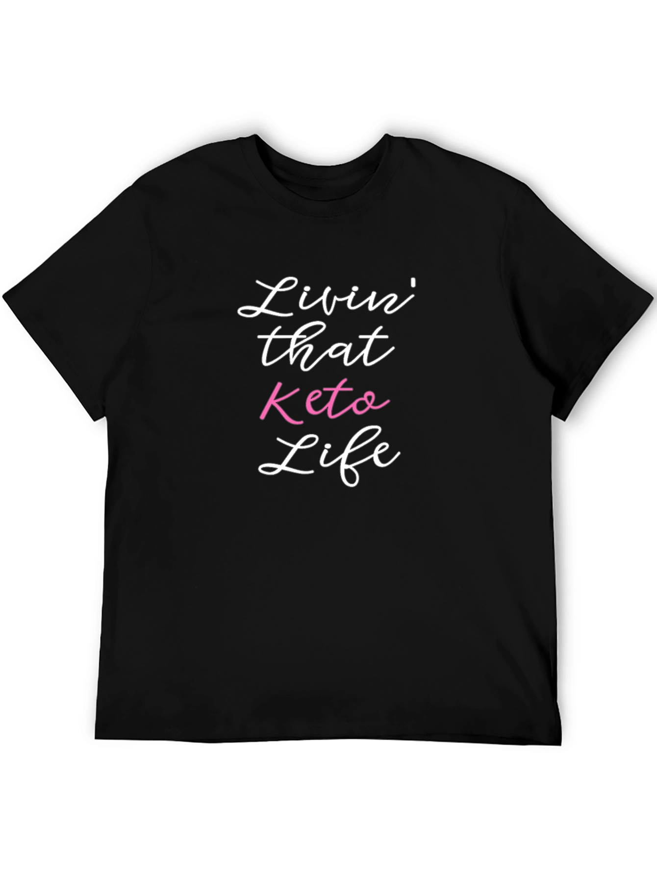 Livin That Keto Life T-Shirt -  Black Casual Tee