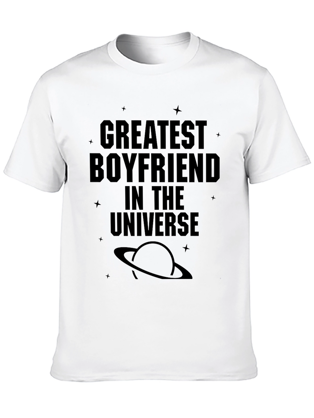 Greatest Boyfriend in the Universe T-Shirt