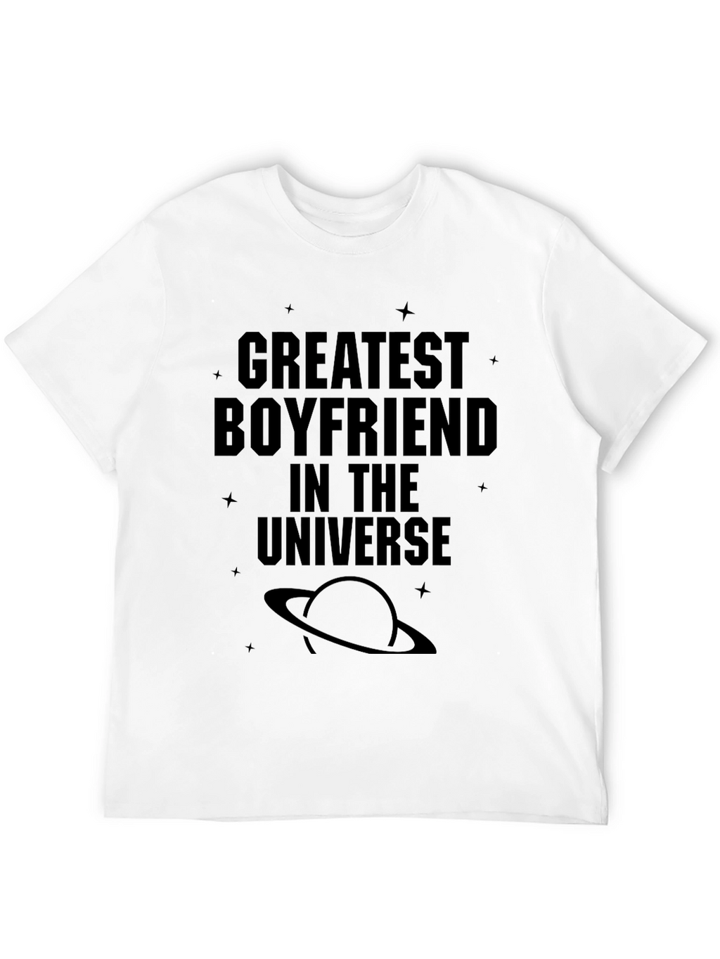 Greatest Boyfriend in the Universe T-Shirt
