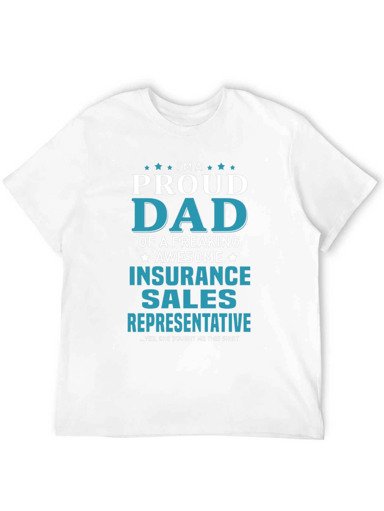 Proud Dad Insurance Sales Rep T-Shirt