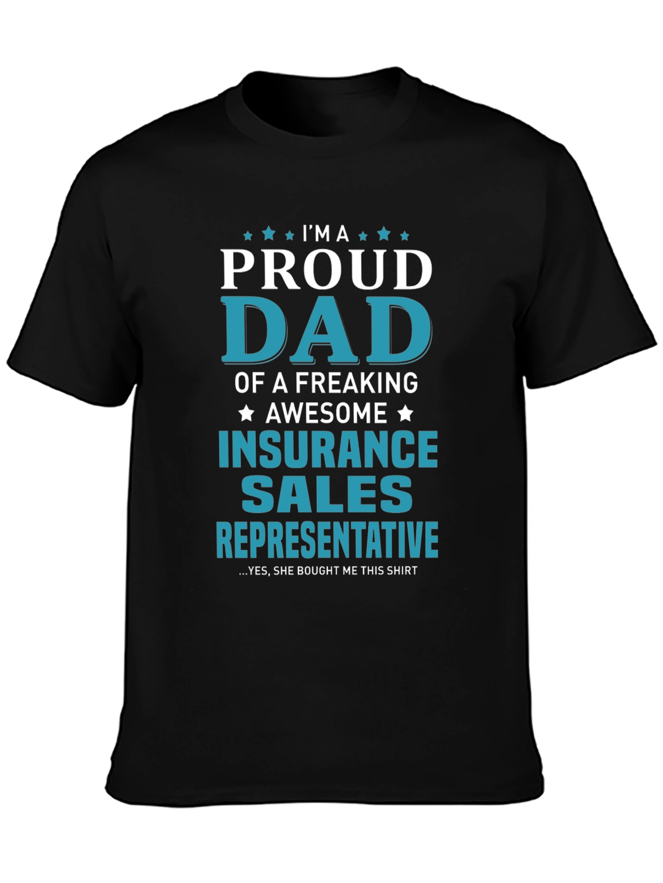 Proud Dad Insurance Sales Rep T-Shirt