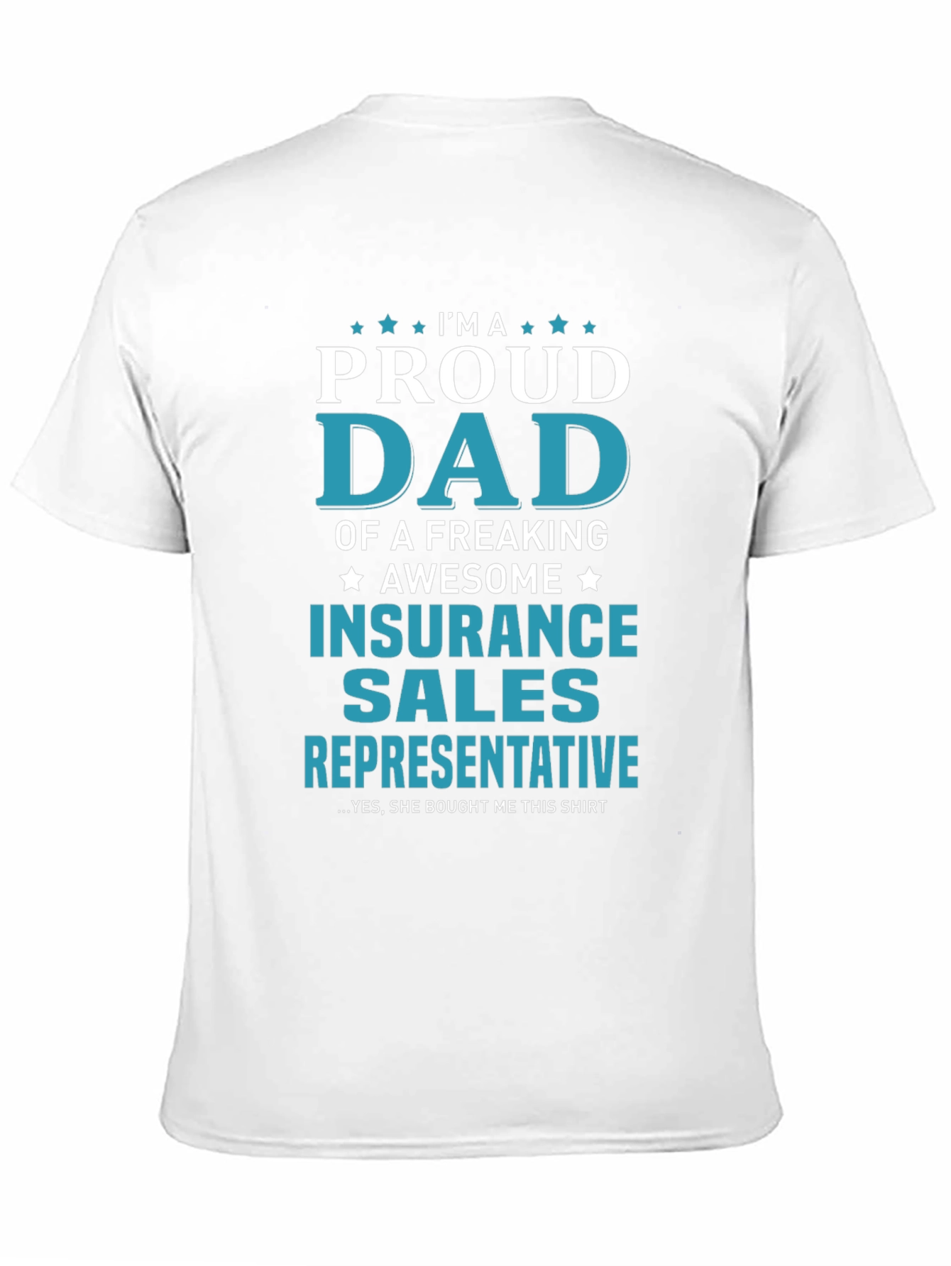 Proud Dad Insurance Sales Rep T-Shirt