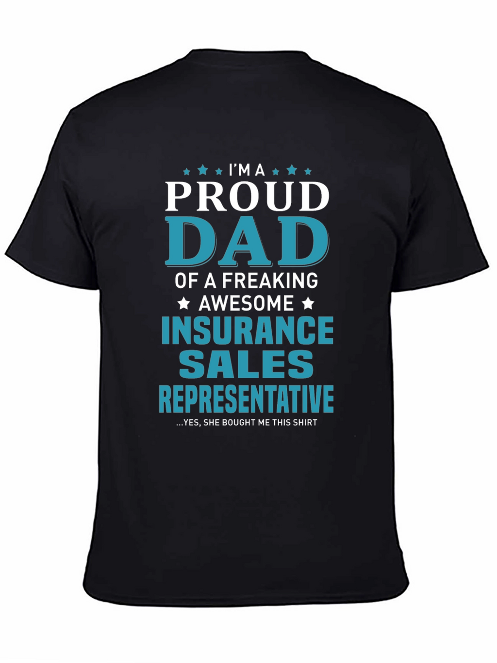 Proud Dad Insurance Sales Rep T-Shirt