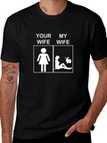 Humorous Your Wife My Wife Graphic Tee