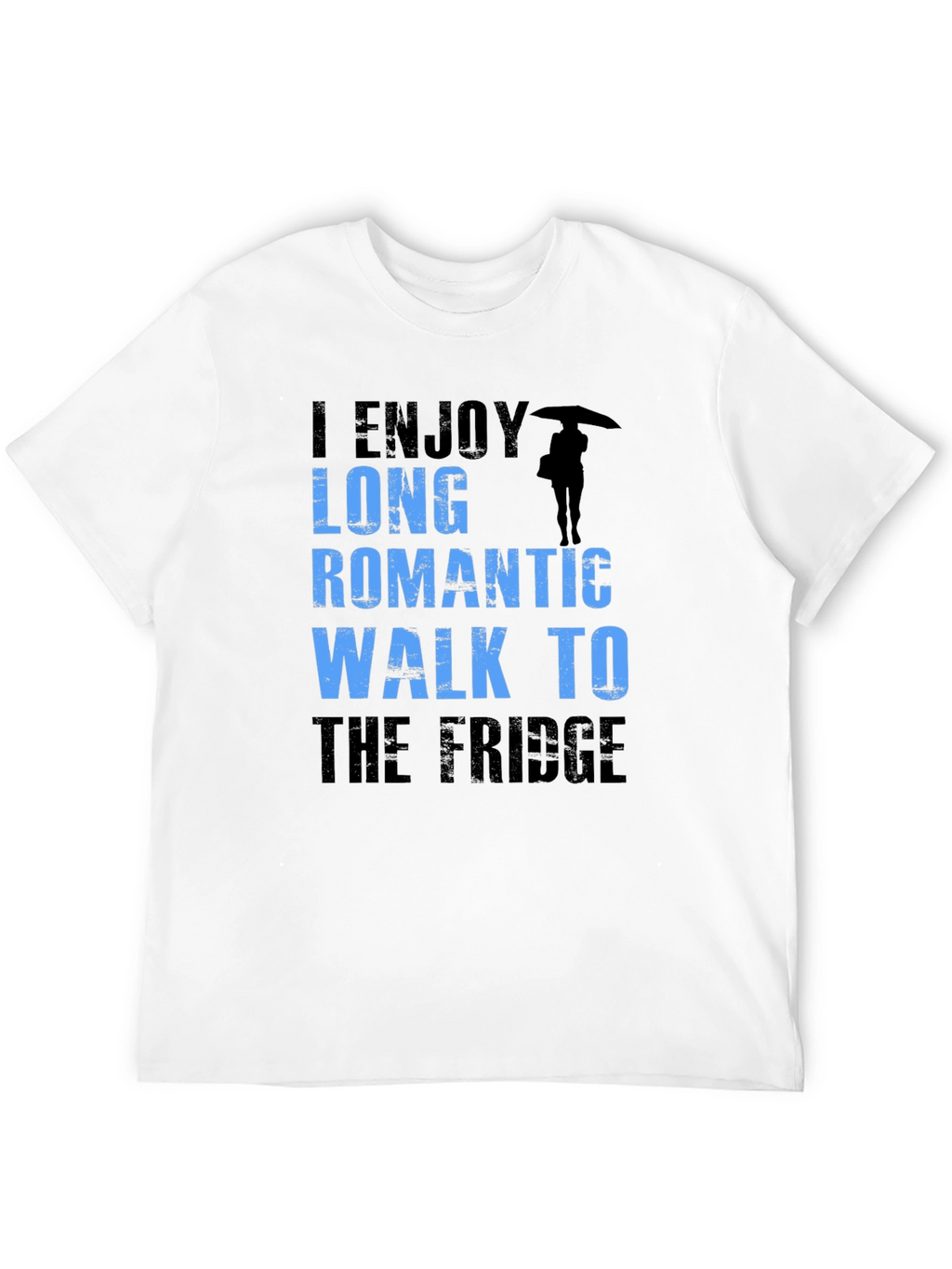 Funny Slogan T-Shirt: Long Romantic Walk to the Fridge