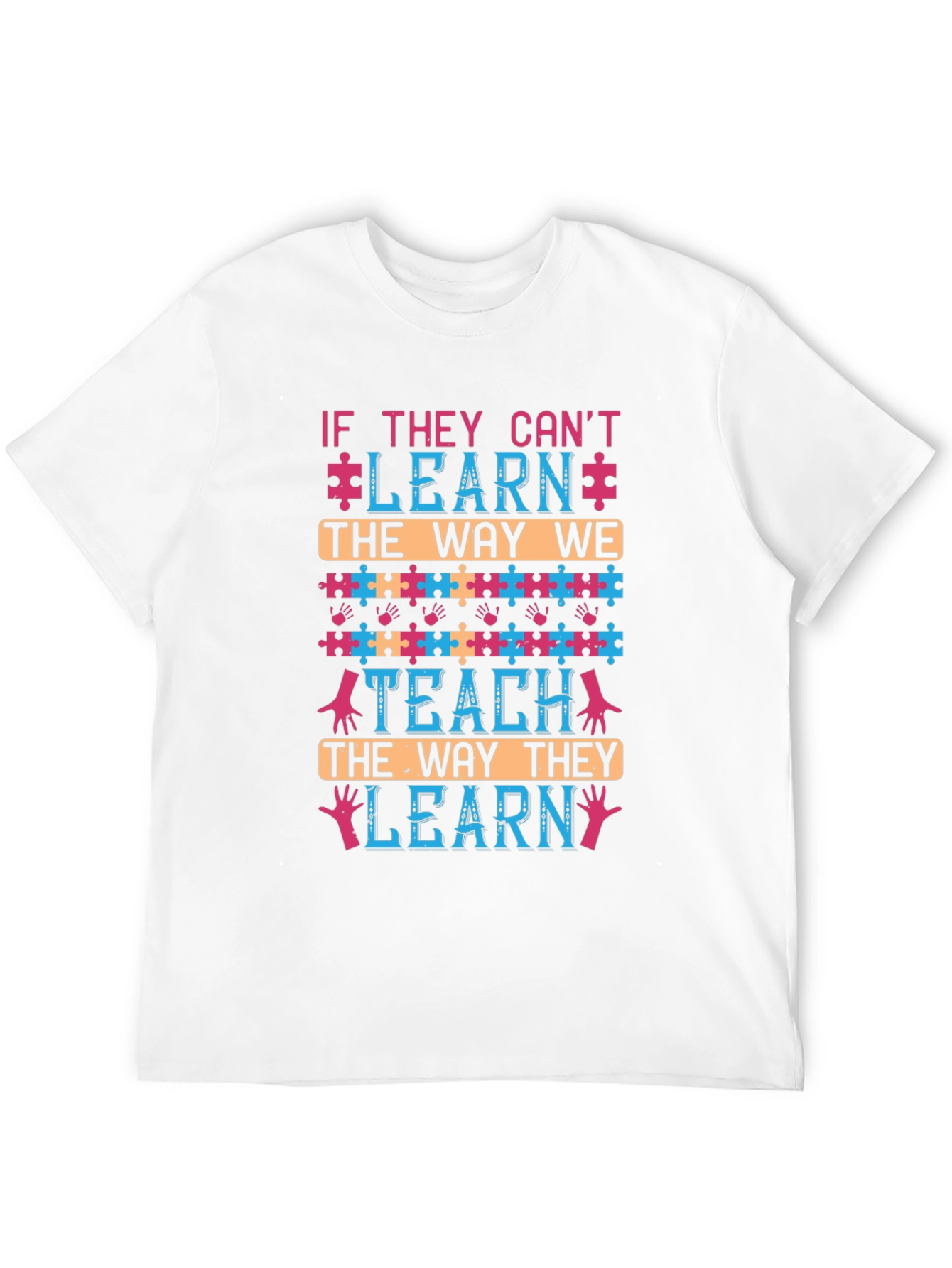 Autism Awareness T-Shirt - If They Cant Learn Tee