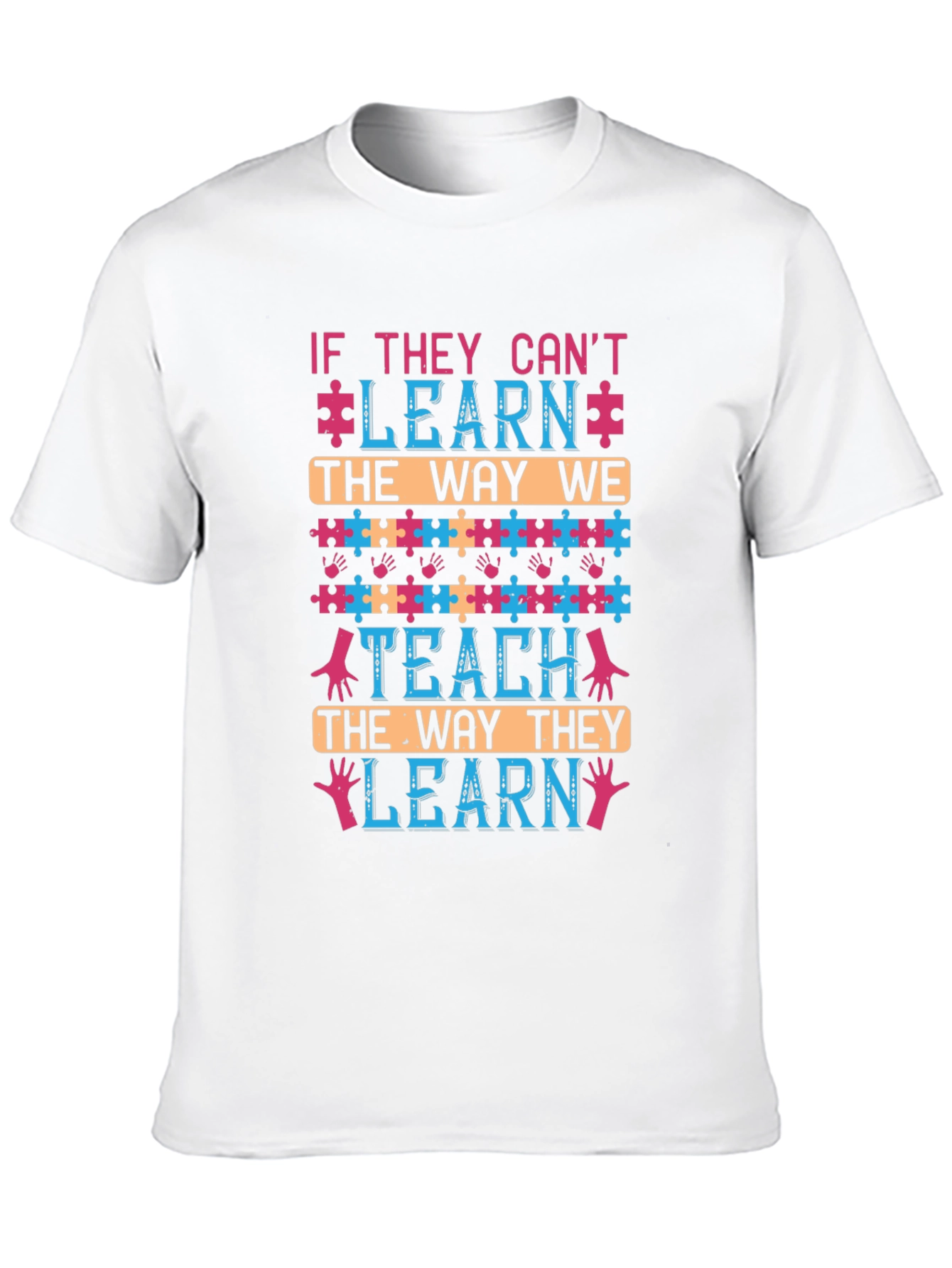 Autism Awareness T-Shirt - If They Cant Learn Tee
