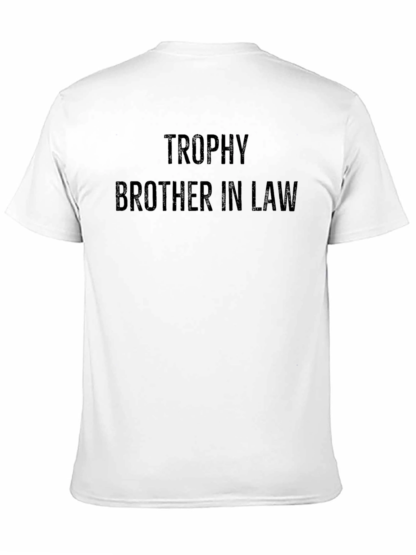 Trophy Brother In Law - Funny Novelty T-Shirt