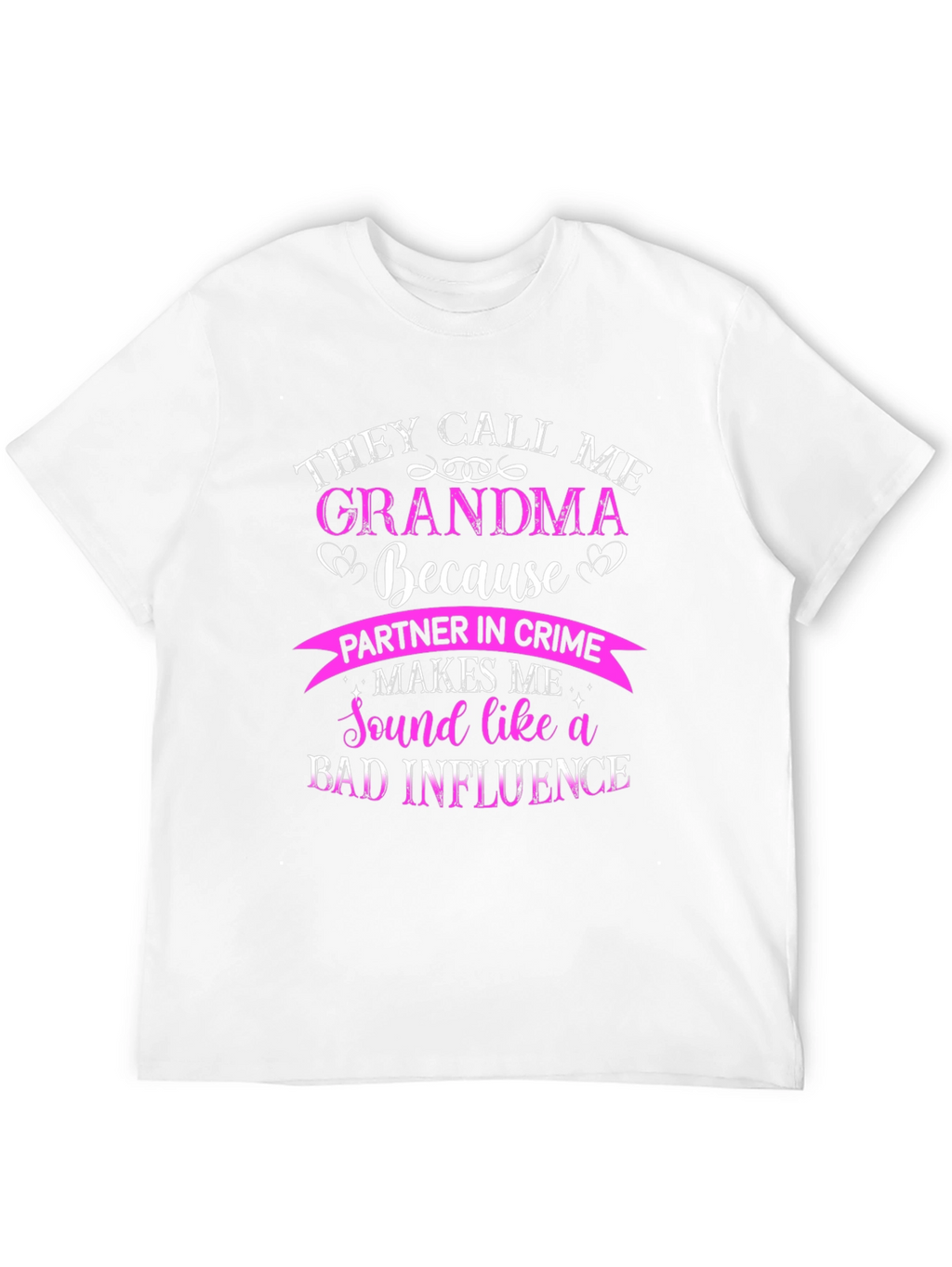 They Call Me Grandma T-Shirt - Partner in Crime