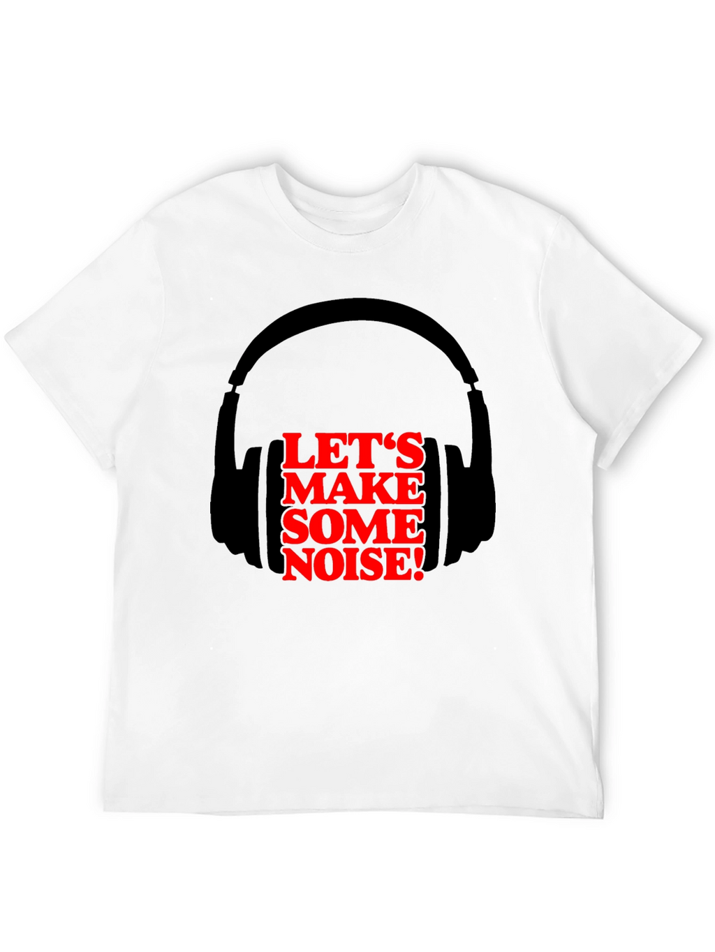 Lets Make Some Noise Tee - Headphones Graphic T-Shirt