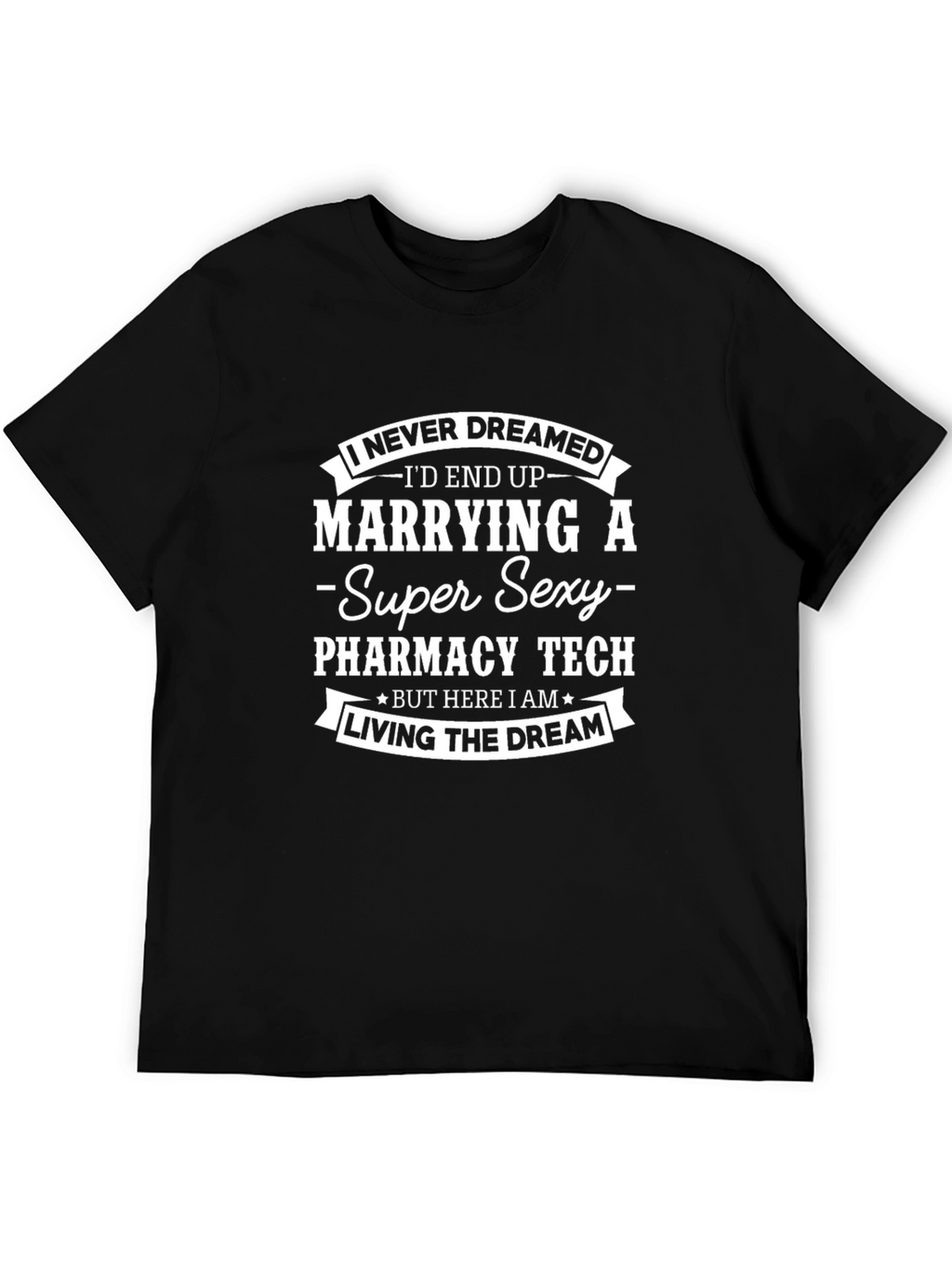 Marrying a Super Sexy Pharmacy Tech T-Shirt