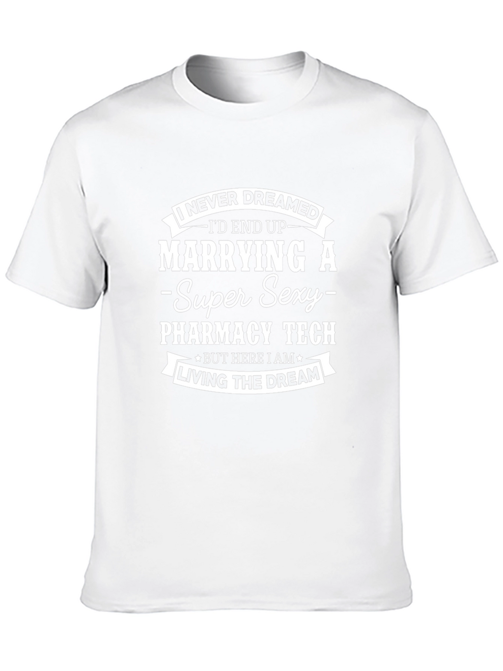 Marrying a Super Sexy Pharmacy Tech T-Shirt