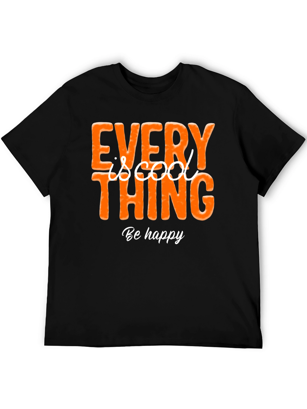 Every Thing is Cool Graphic Tee - Be Happy