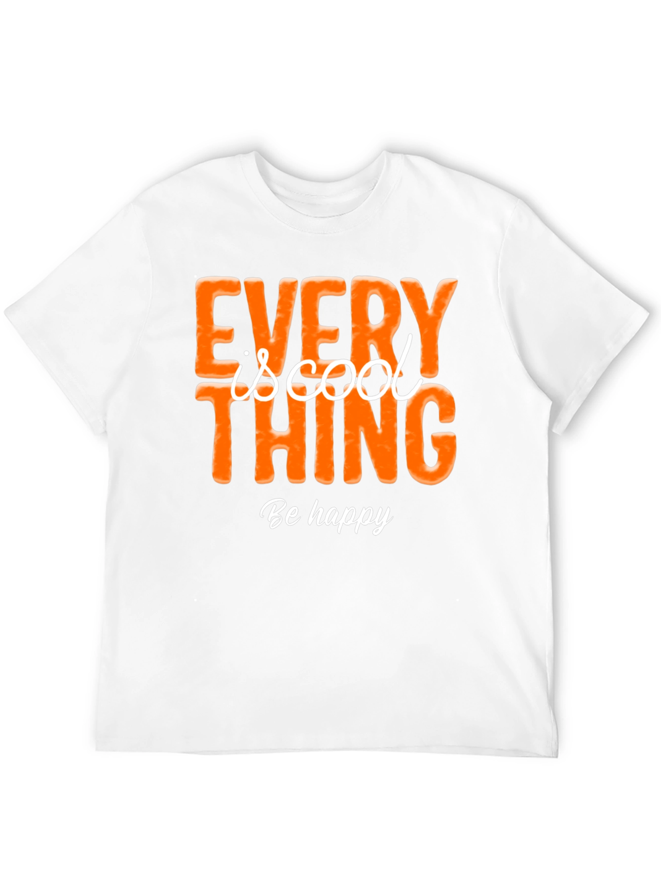 Every Thing is Cool Graphic Tee - Be Happy