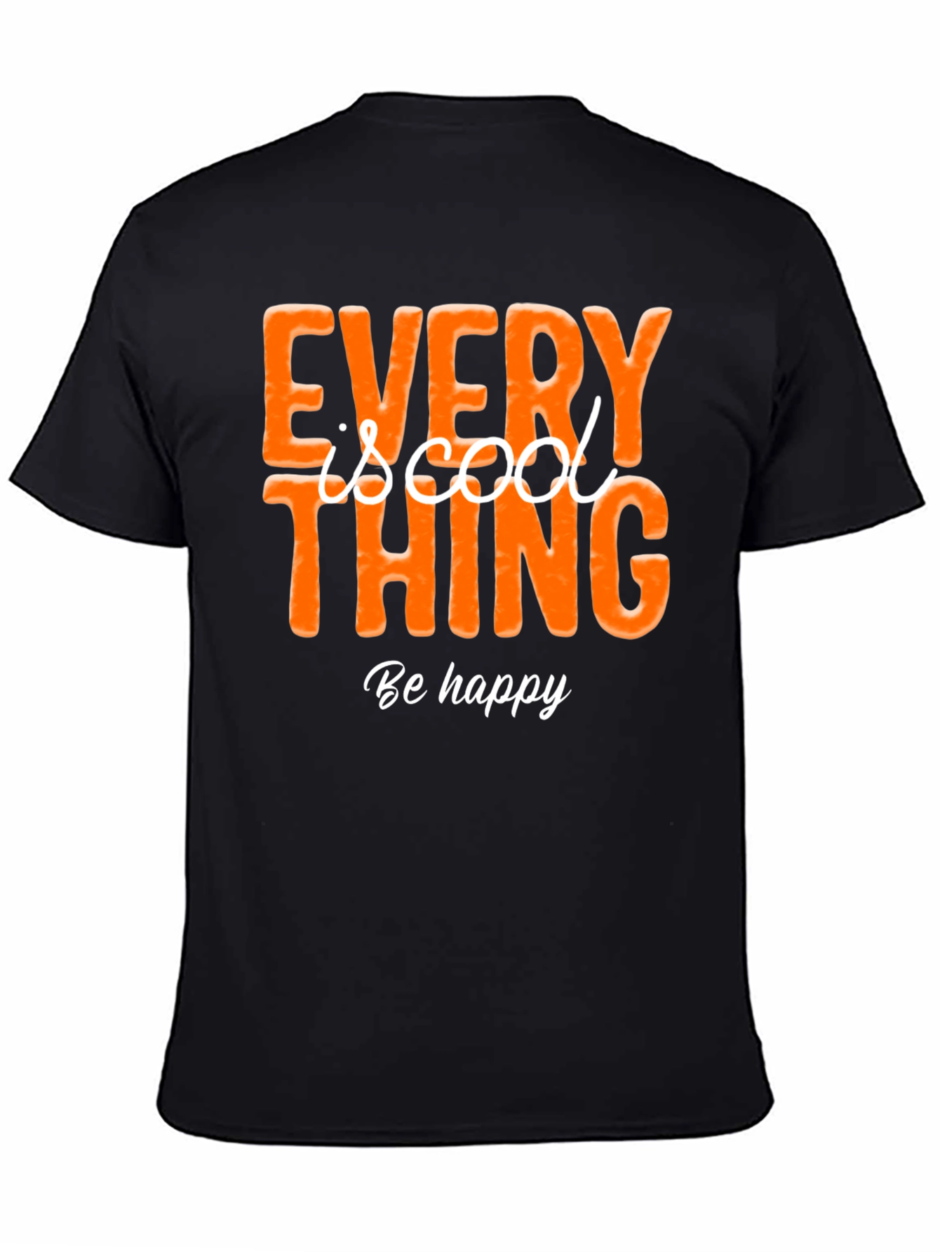 Every Thing is Cool Graphic Tee - Be Happy