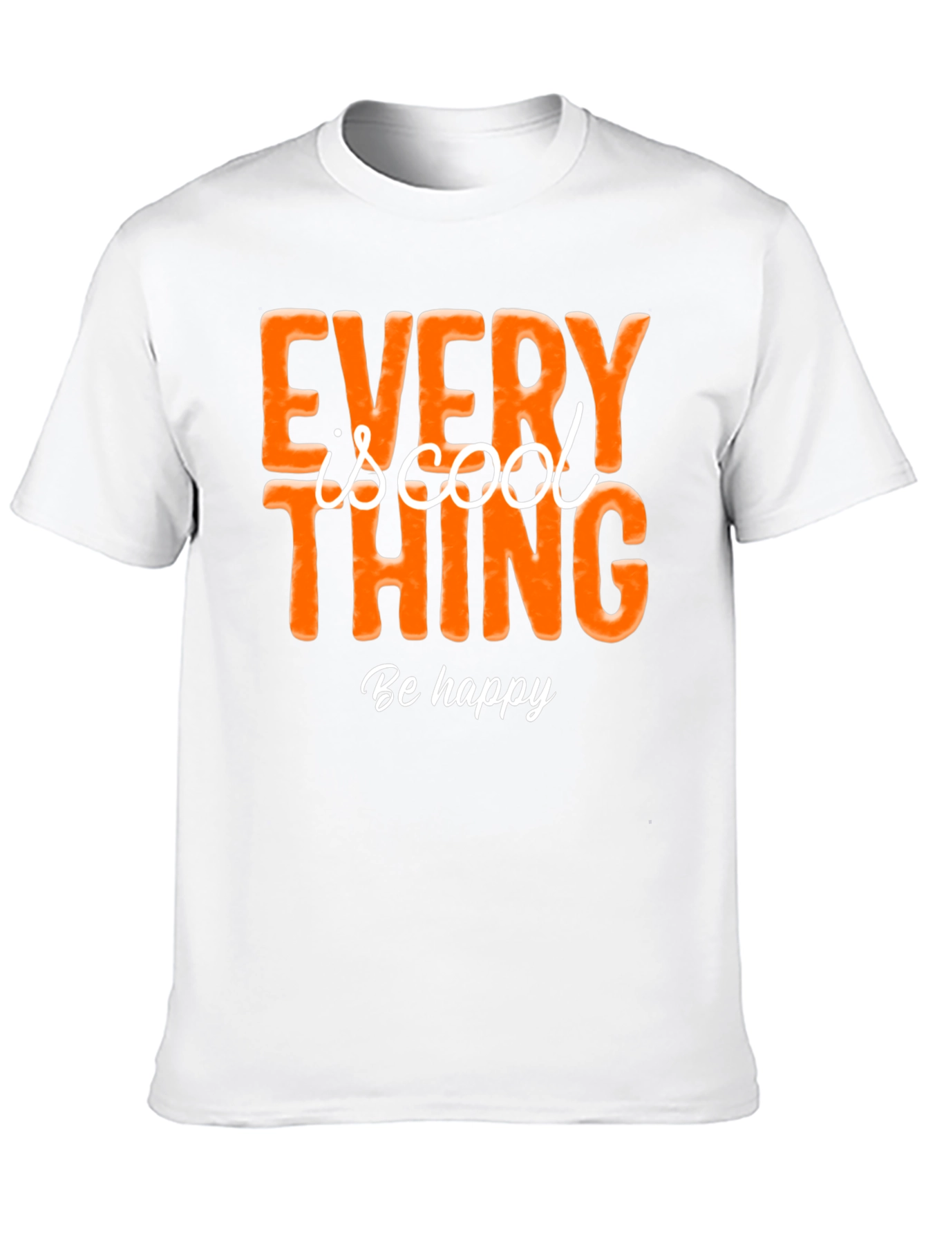 Every Thing is Cool Graphic Tee - Be Happy