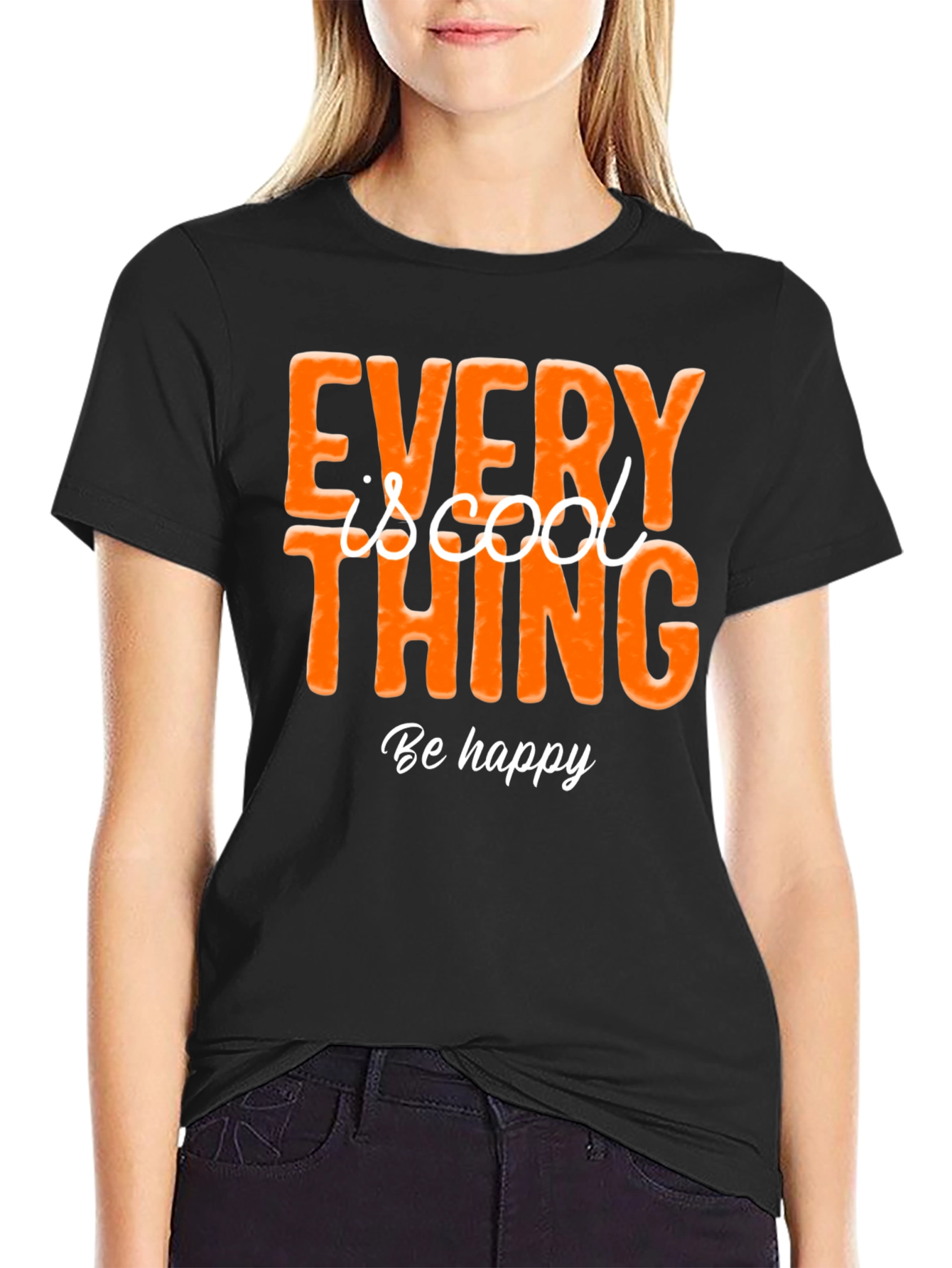 Every Thing is Cool Graphic Tee - Be Happy