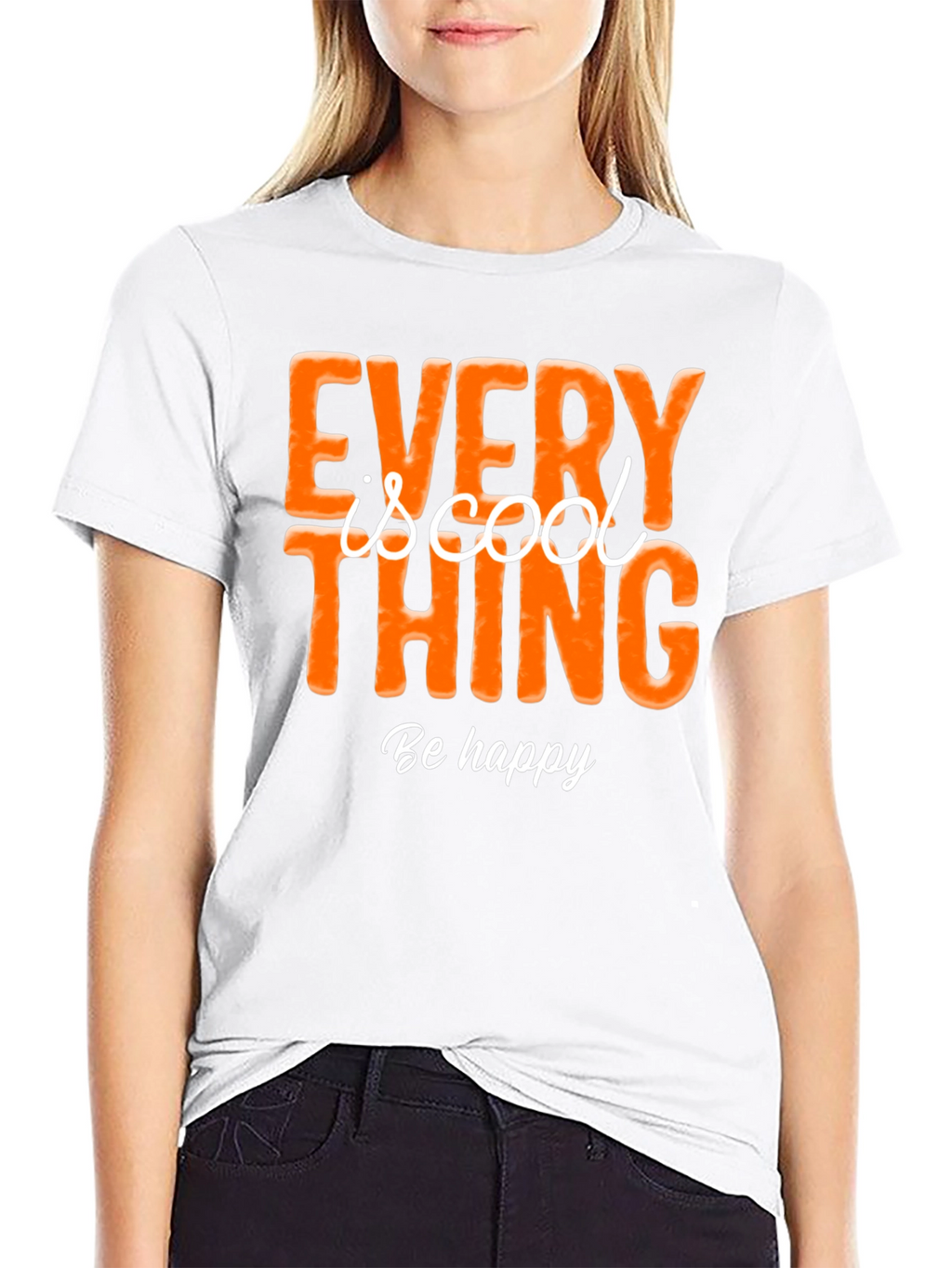 Every Thing is Cool Graphic Tee - Be Happy