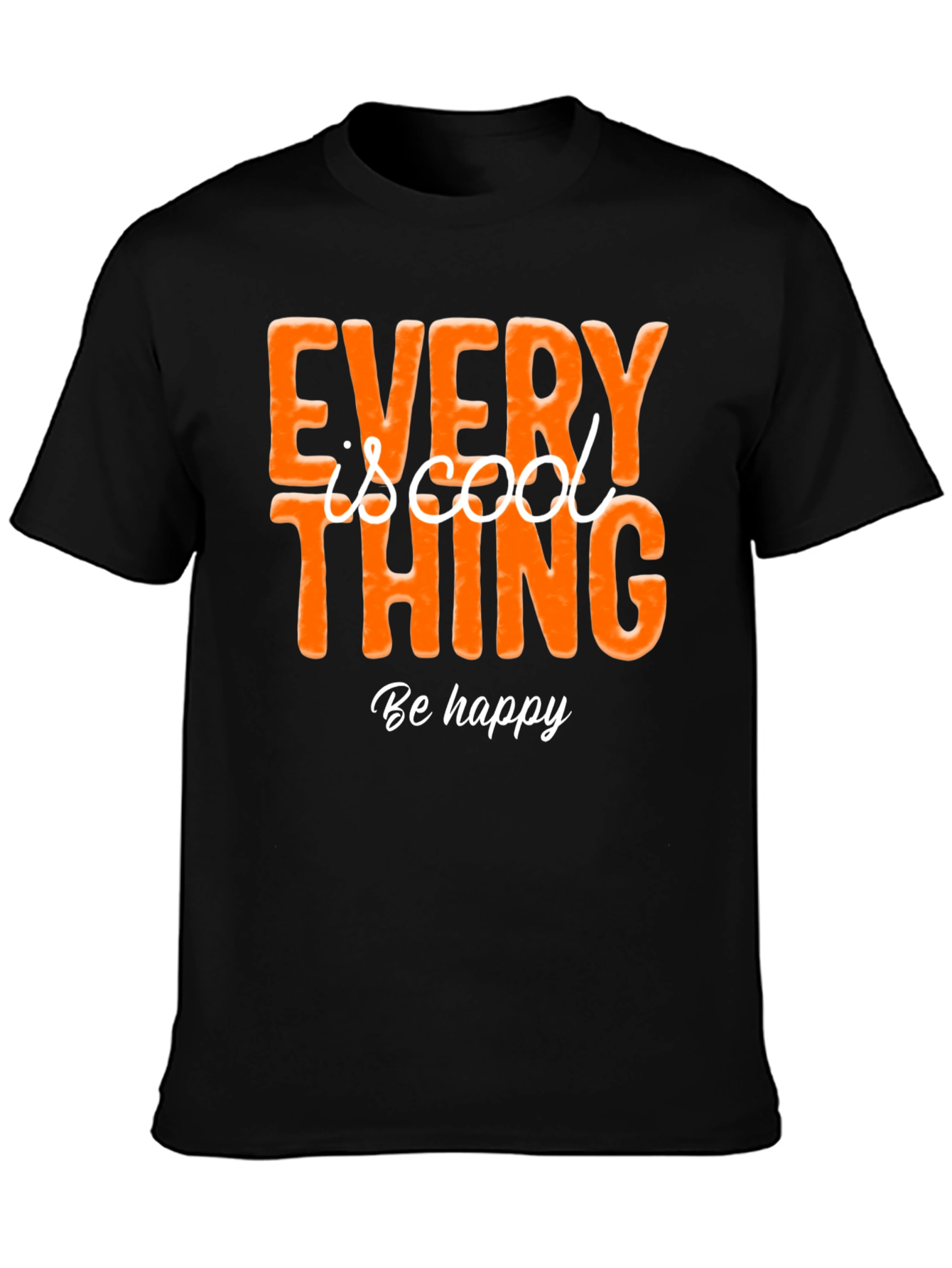 Every Thing is Cool Graphic Tee - Be Happy