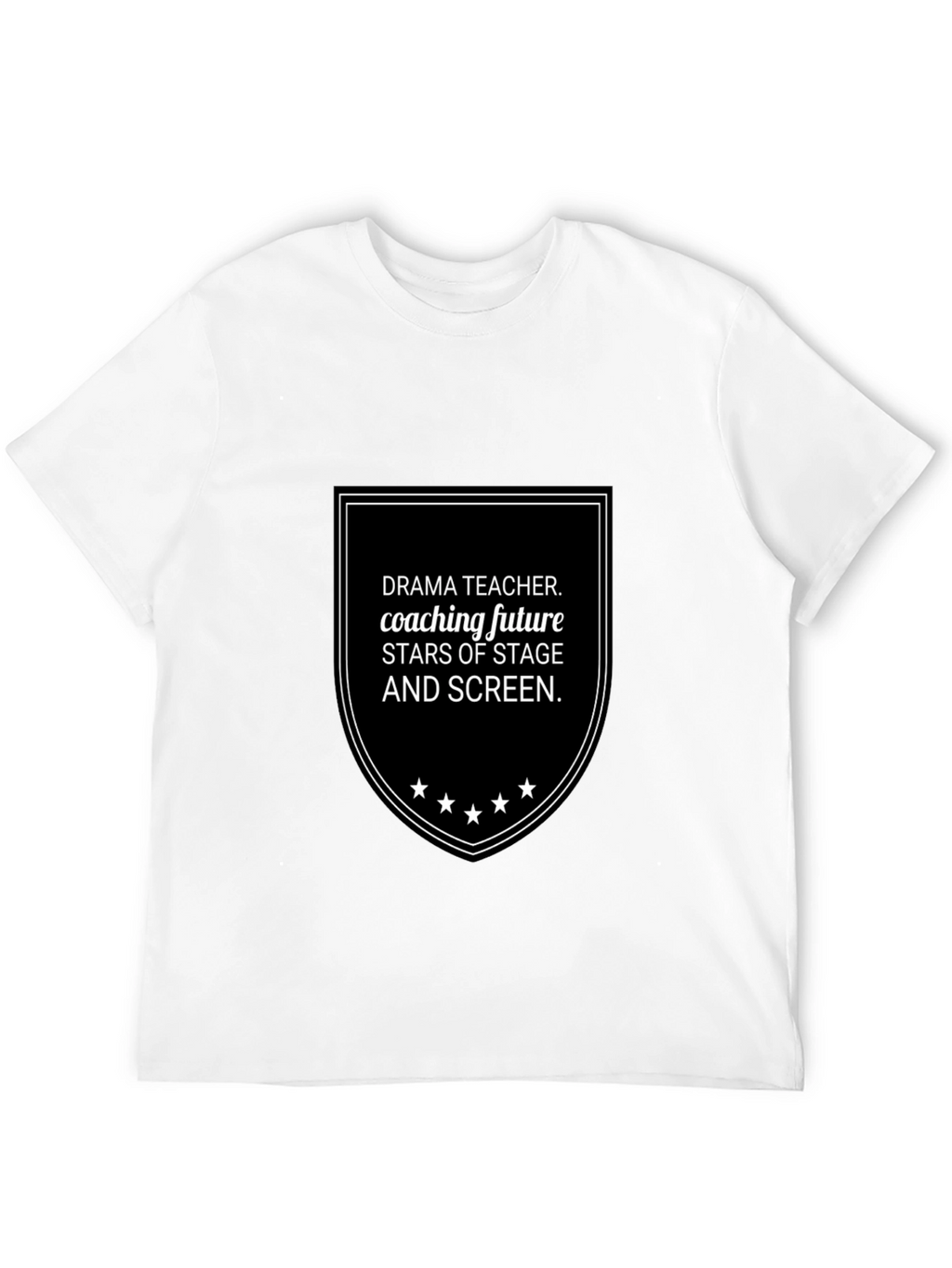 Drama Teacher Coaching Future Stars Black T-Shirt