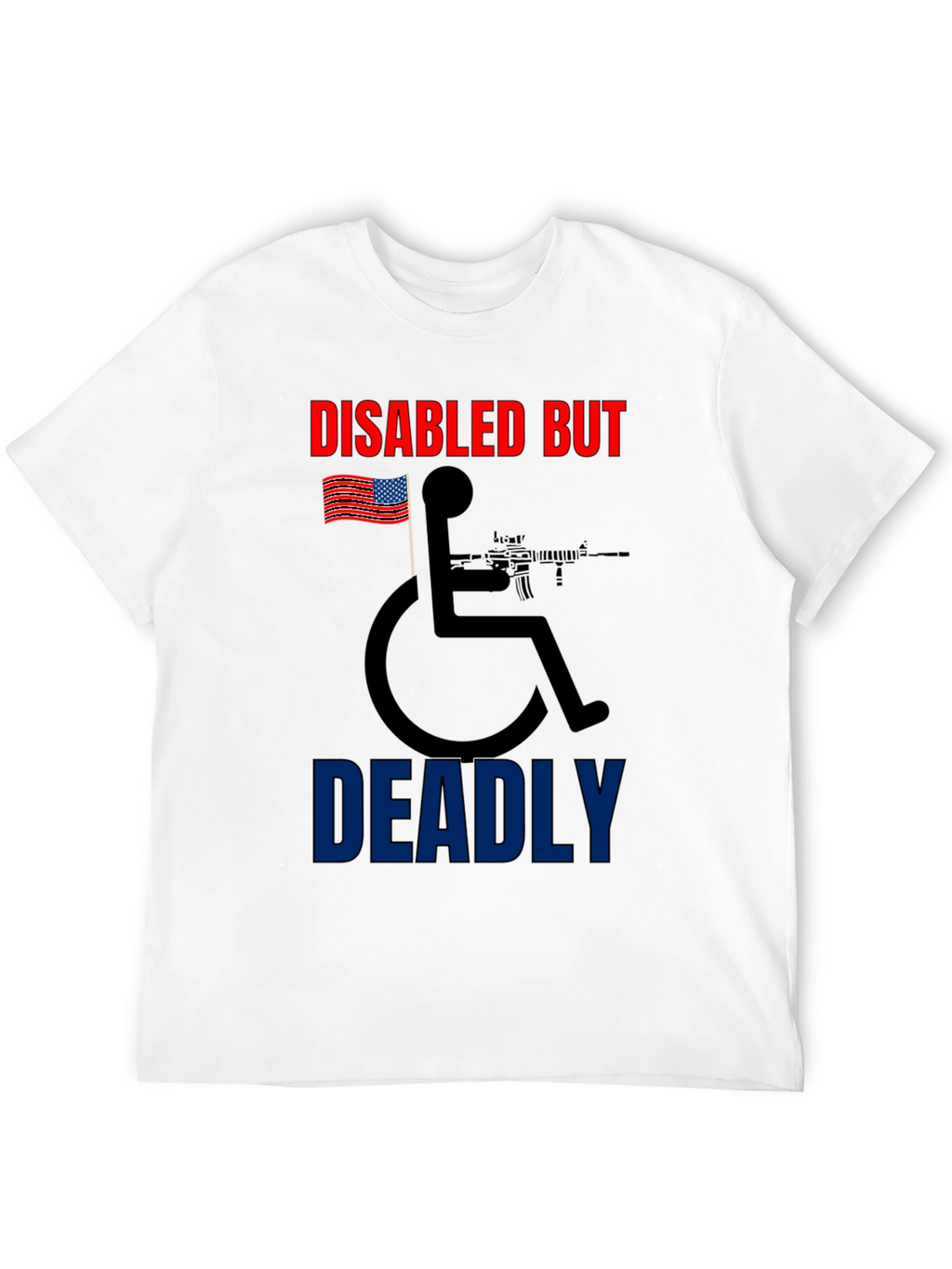 Disabled But Deadly Graphic Tee