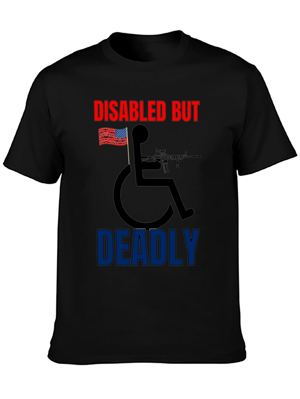 Disabled But Deadly Graphic Tee