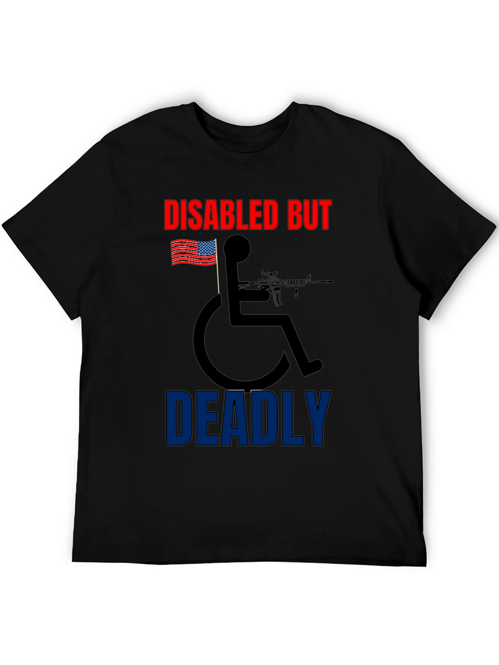 Disabled But Deadly Graphic Tee
