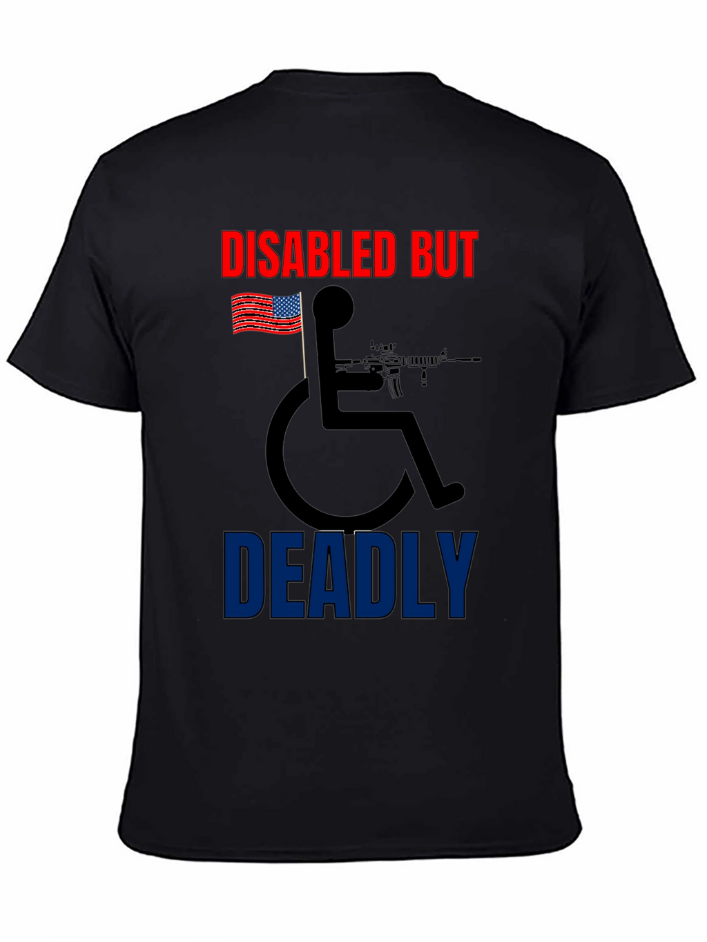 Disabled But Deadly Graphic Tee