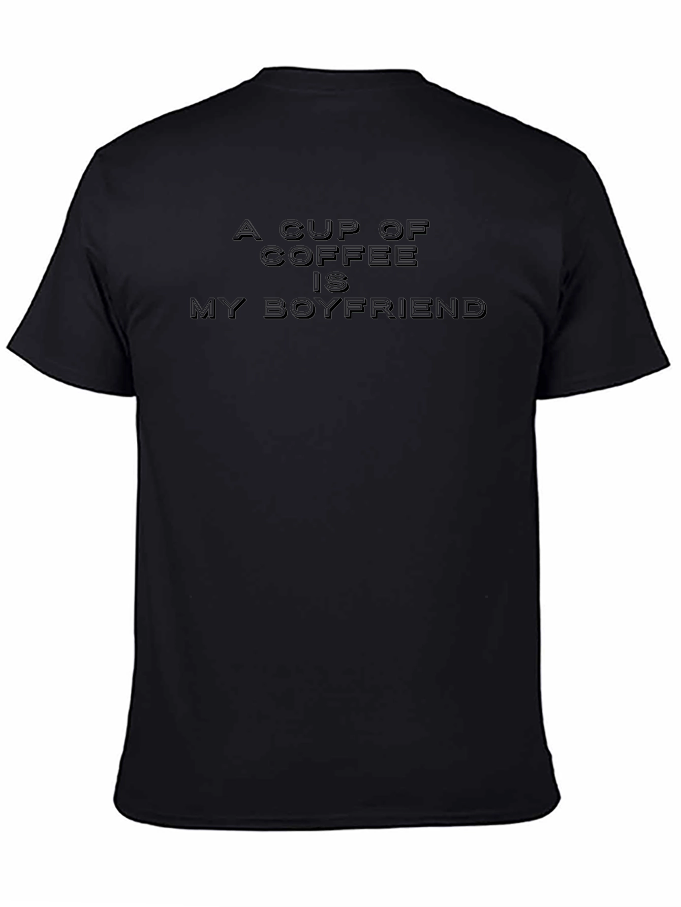 Coffee Lovers Tee: A Cup of Coffee is My Boyfriend Shirt