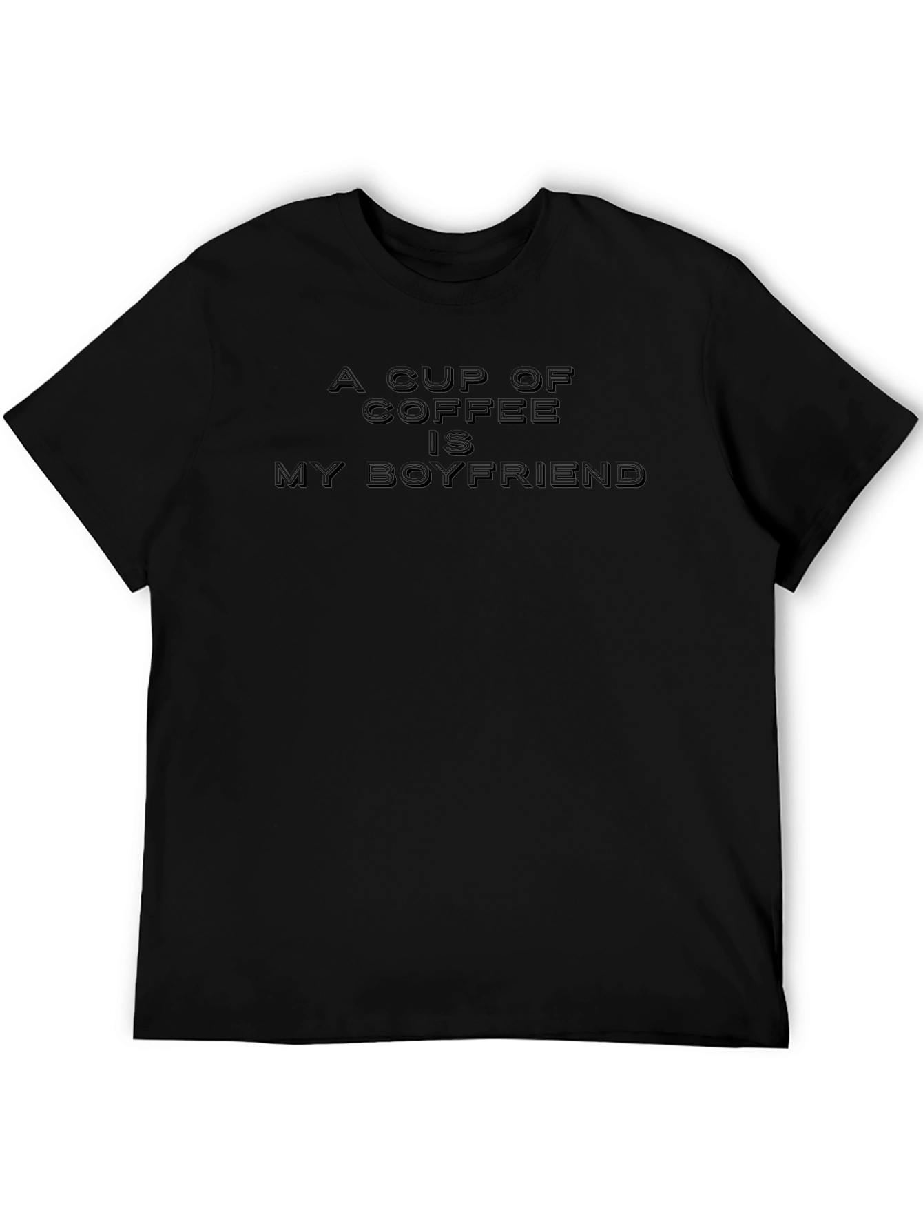 Coffee Lovers Tee: A Cup of Coffee is My Boyfriend Shirt