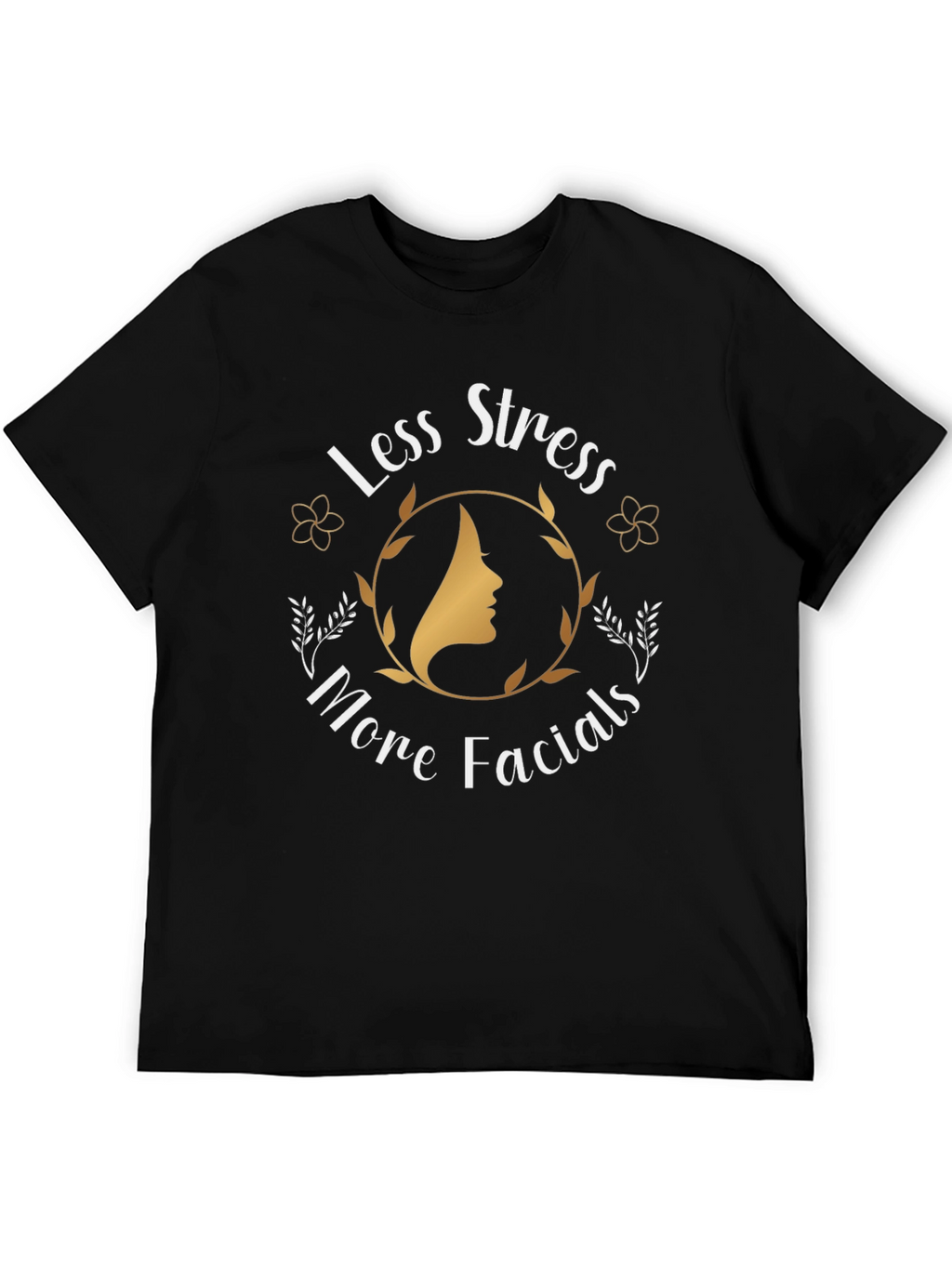Less Stress More Facials Graphic T-Shirt