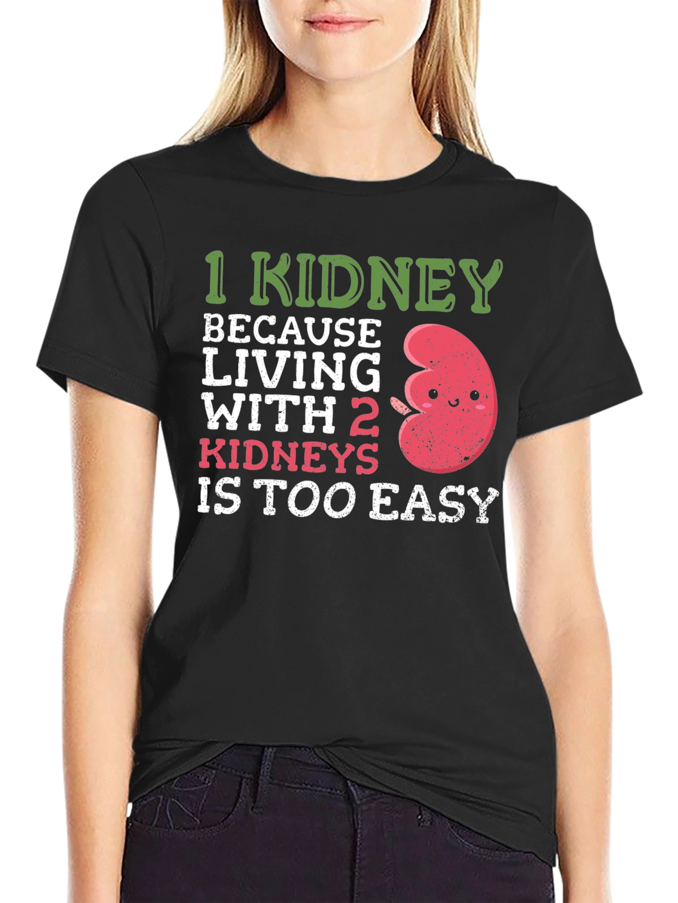 Funny 1 Kidney T-Shirt