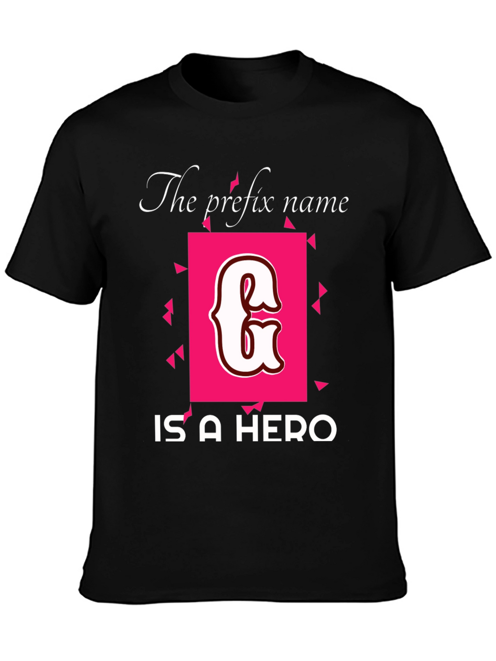 The Prefix Name Initial G is A Hero T-Shirt