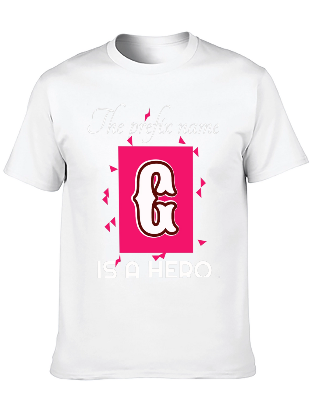 The Prefix Name Initial G is A Hero T-Shirt