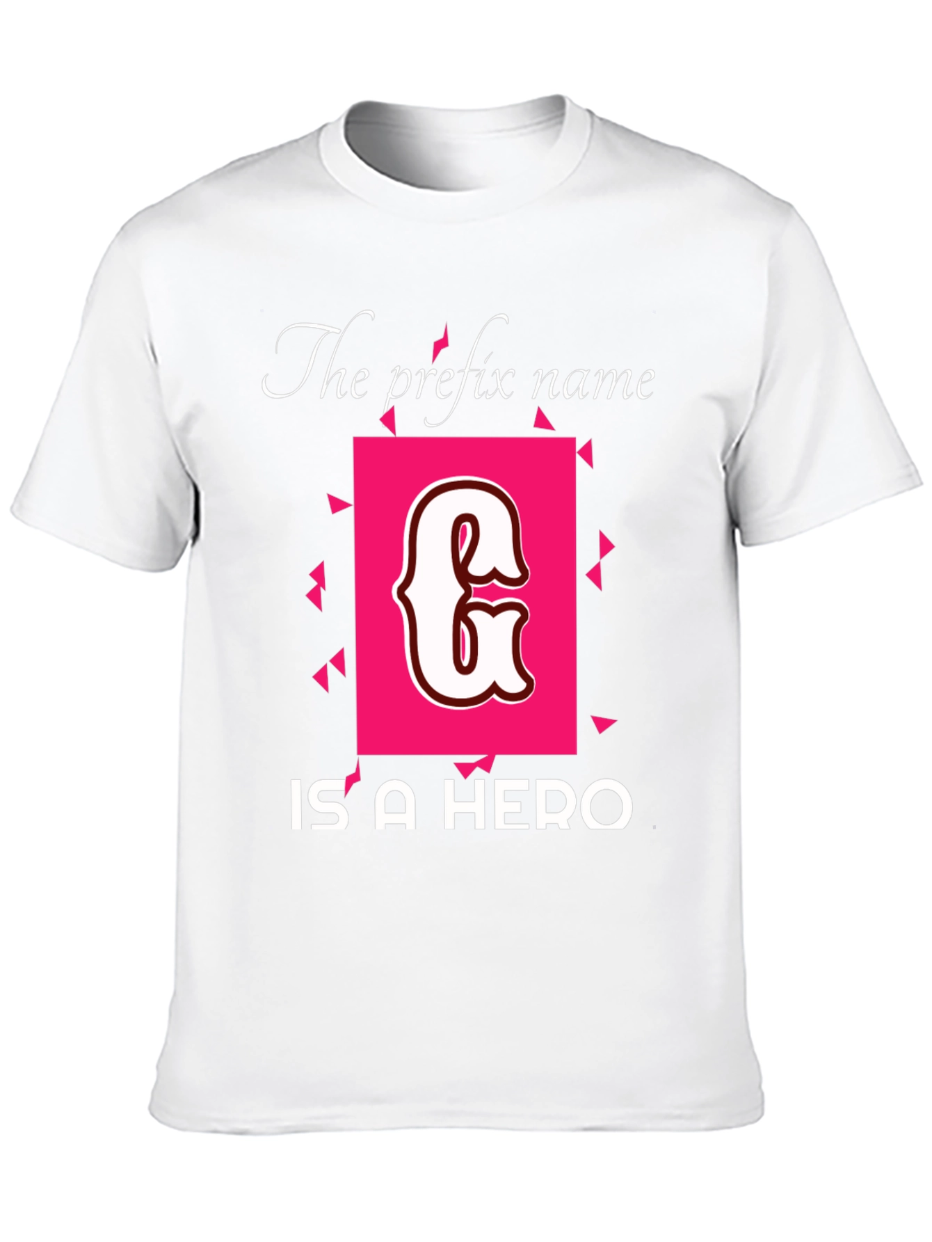 The Prefix Name Initial G is A Hero T-Shirt