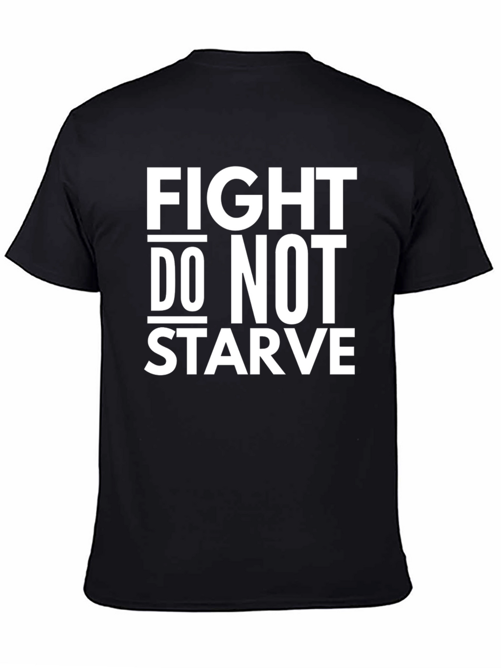 Fight Do Not Starve Graphic Tee