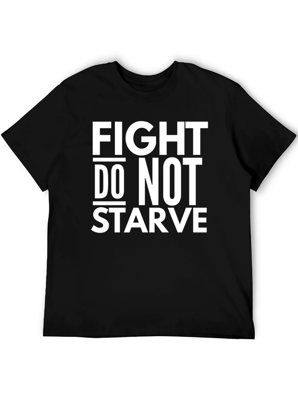 Fight Do Not Starve Graphic Tee