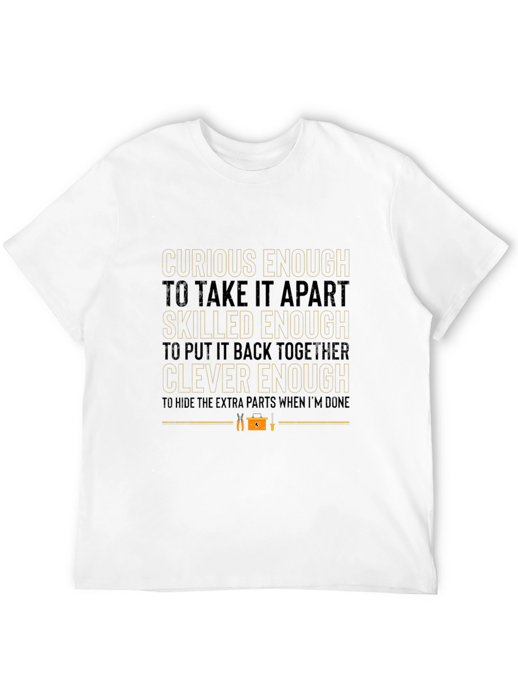 Curious Skilled Clever Enough T-Shirt