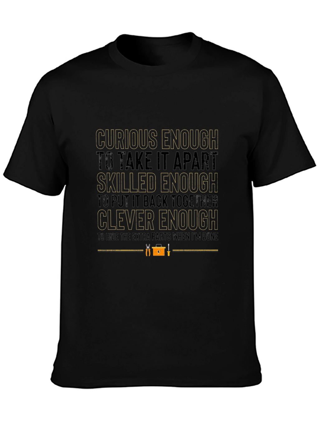 Curious Skilled Clever Enough T-Shirt