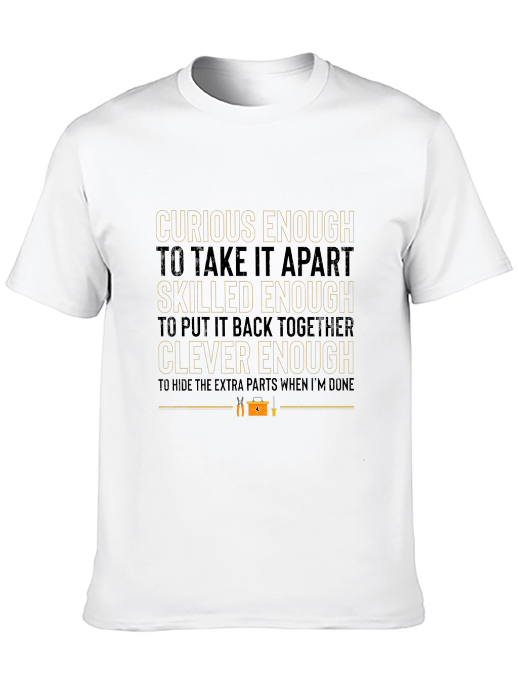 Curious Skilled Clever Enough T-Shirt