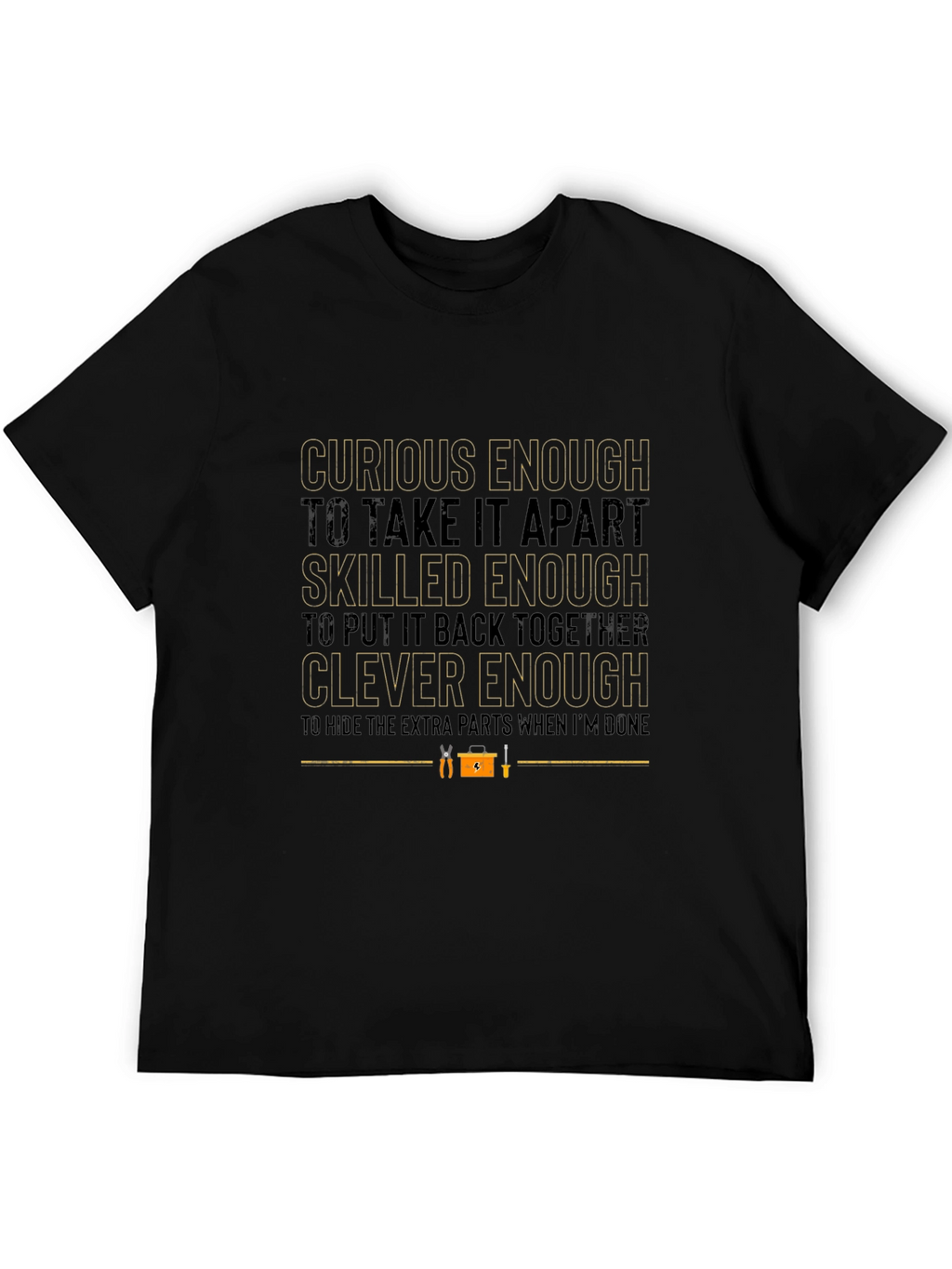 Curious Skilled Clever Enough T-Shirt