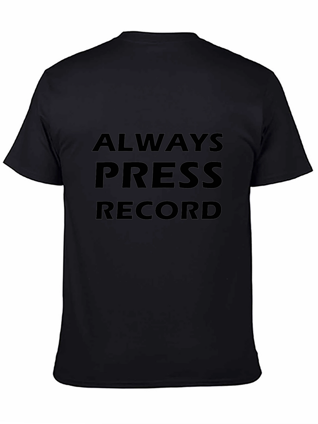Always Press Record Black T-Shirt