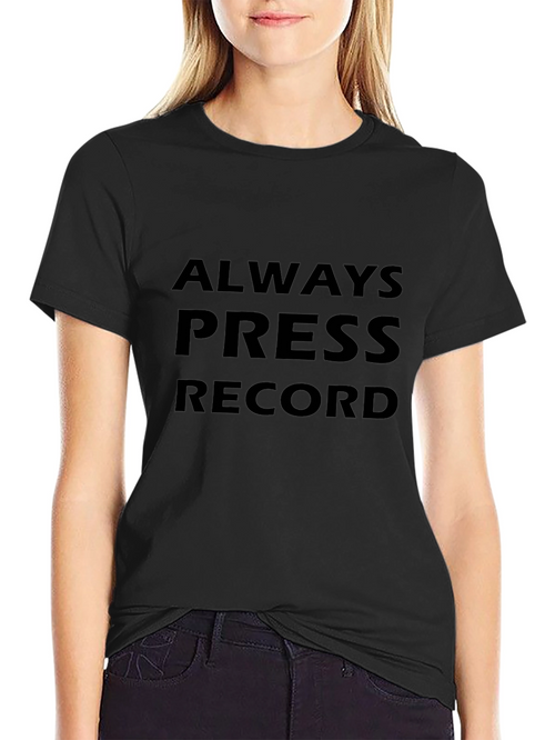 Always Press Record Black T-Shirt