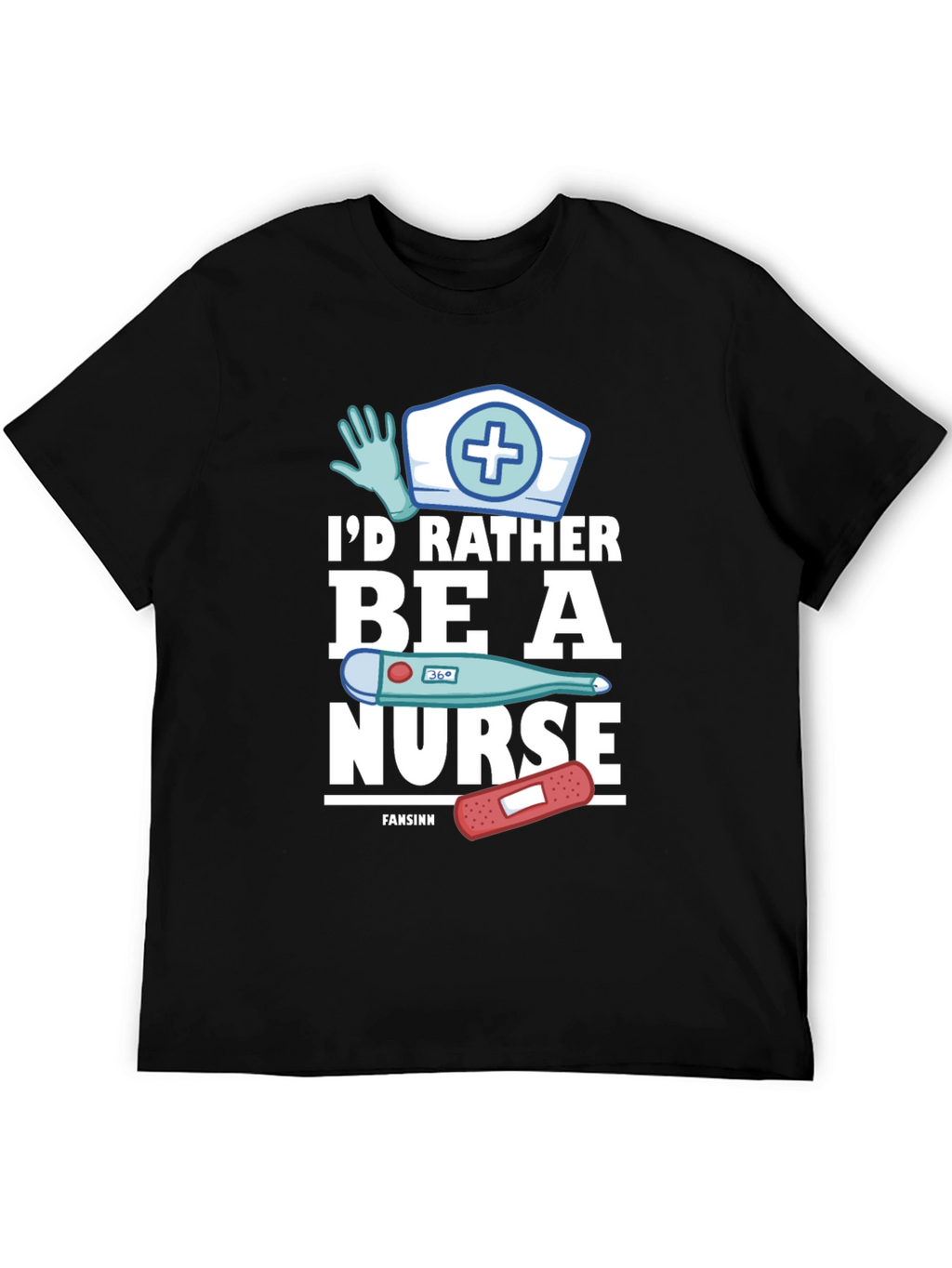 Id Rather Be A Nurse Black T-Shirt