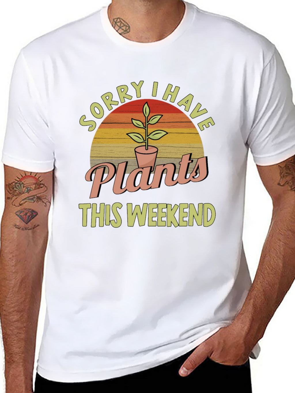 Sorry I Have Plants This Weekend T-Shirt